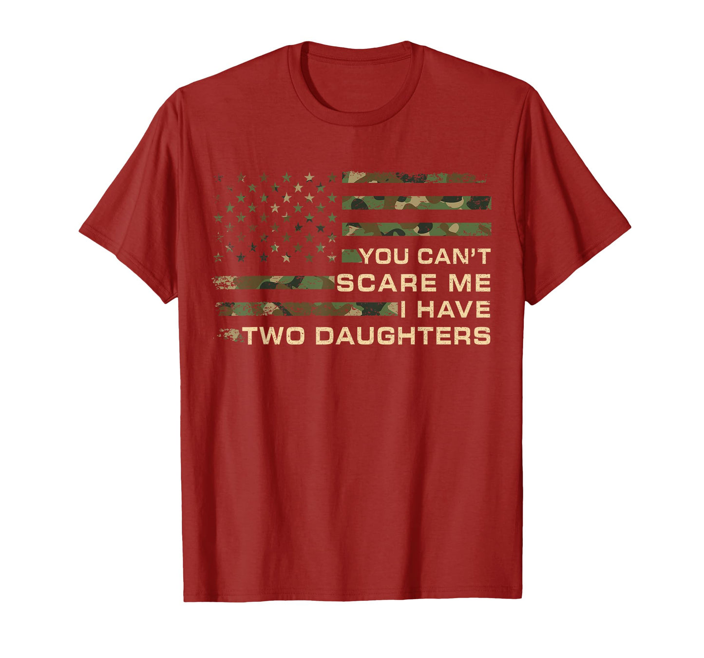 You Can’t Scare Me I Have Two Daughters Fathers Day Dad T-Shirt
