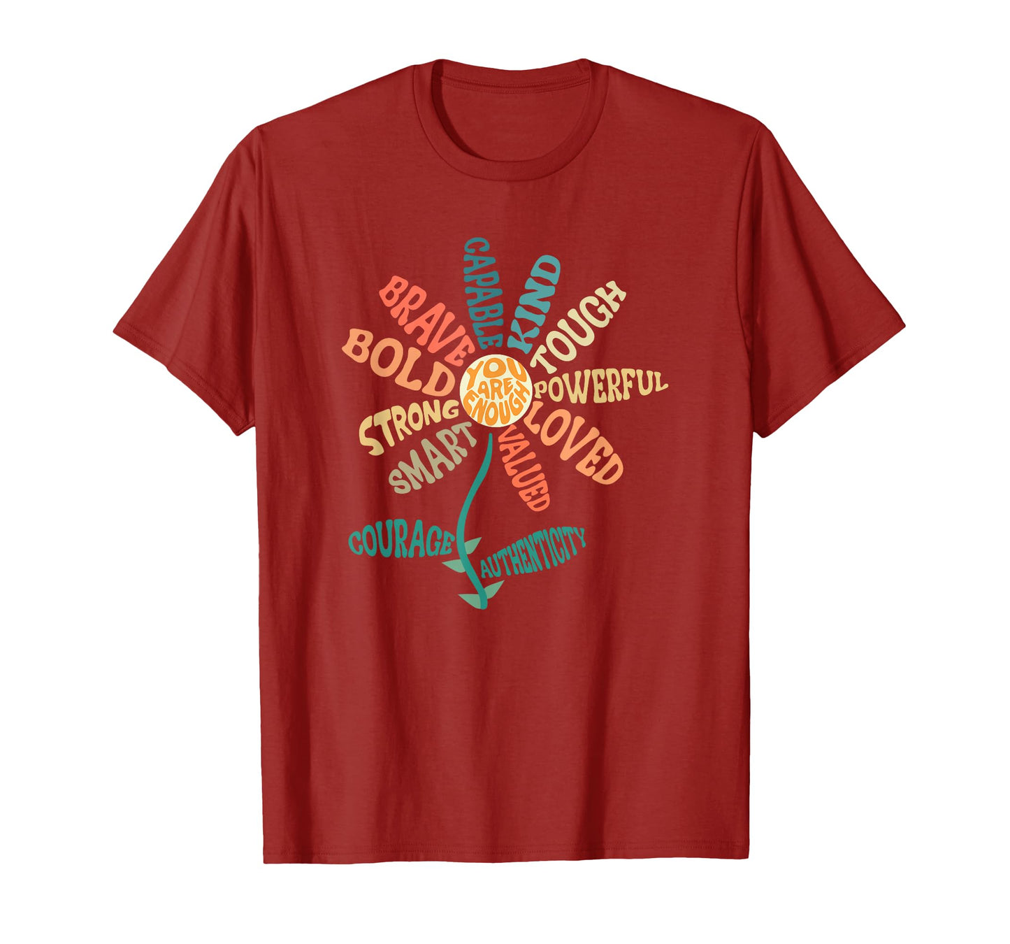 You are Enough - Smart Brave Strong Kind Loved Motivational T-Shirt
