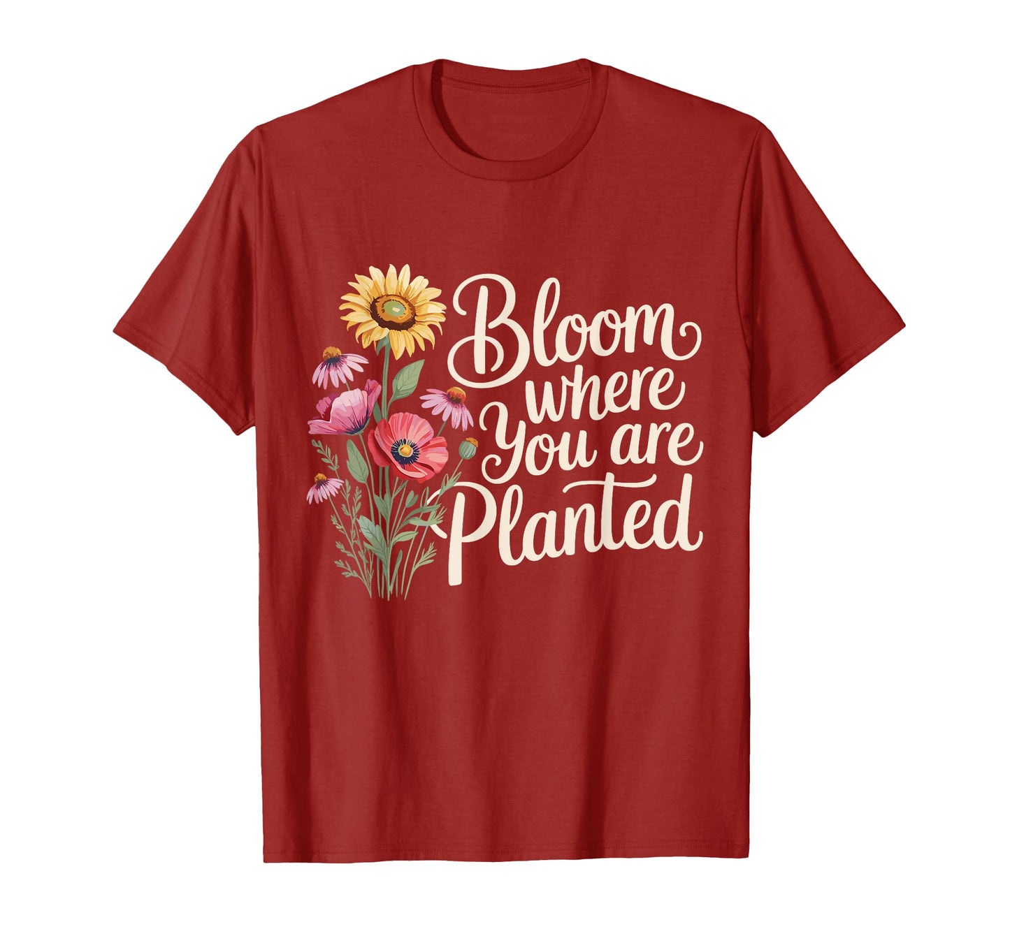 Bloom Where You Are Planted Motivational Gardening T-Shirt