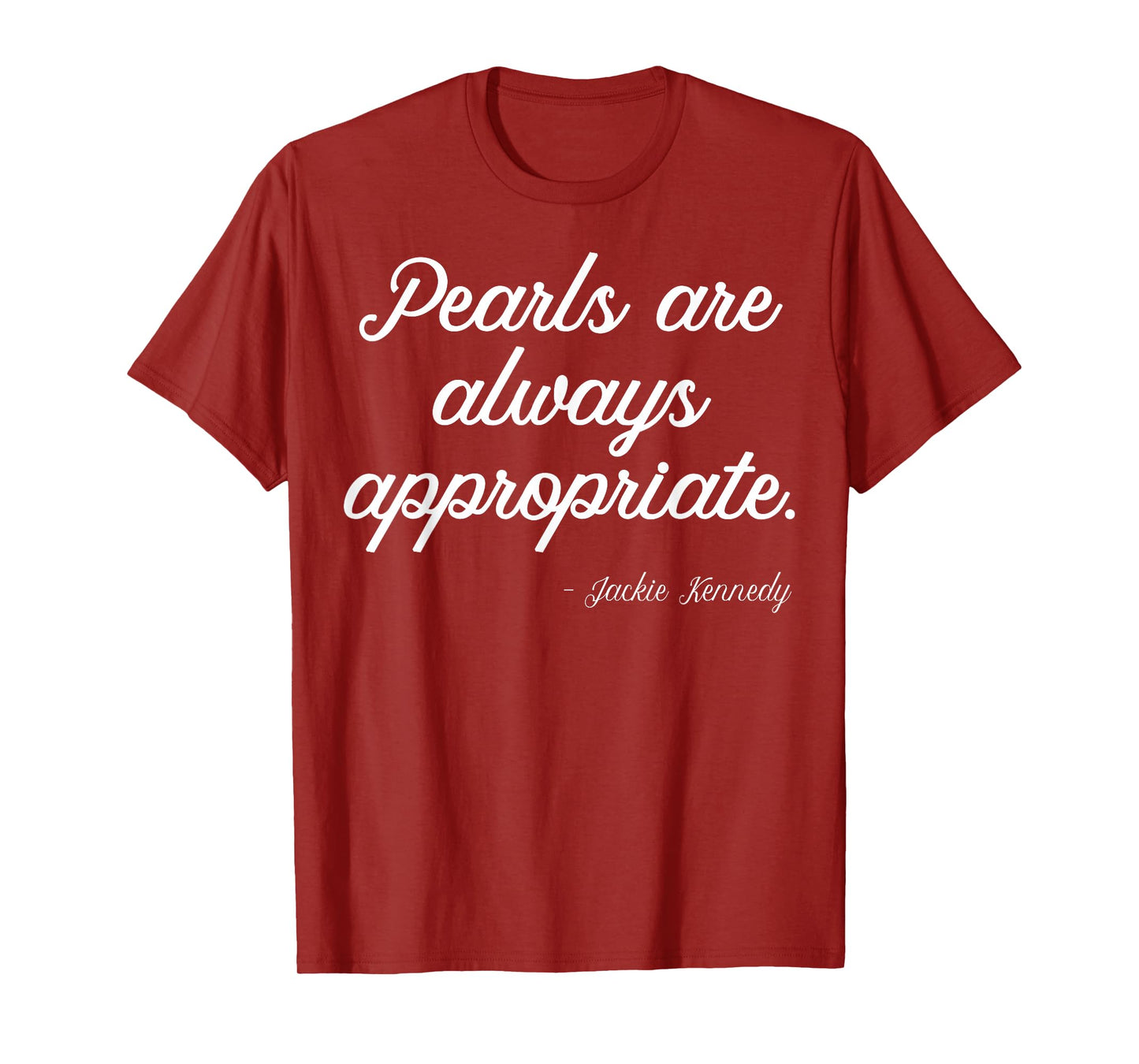 Pearls Are Always Appropriate T-Shirt