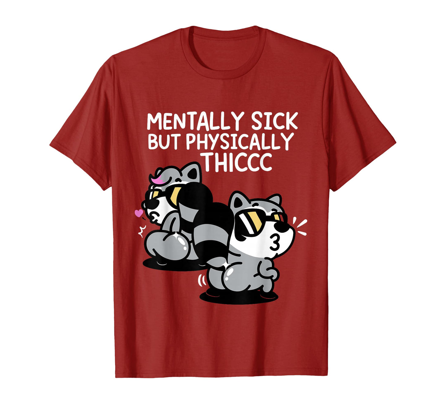 Mentally Sick But Physically Thicc T-Shirt