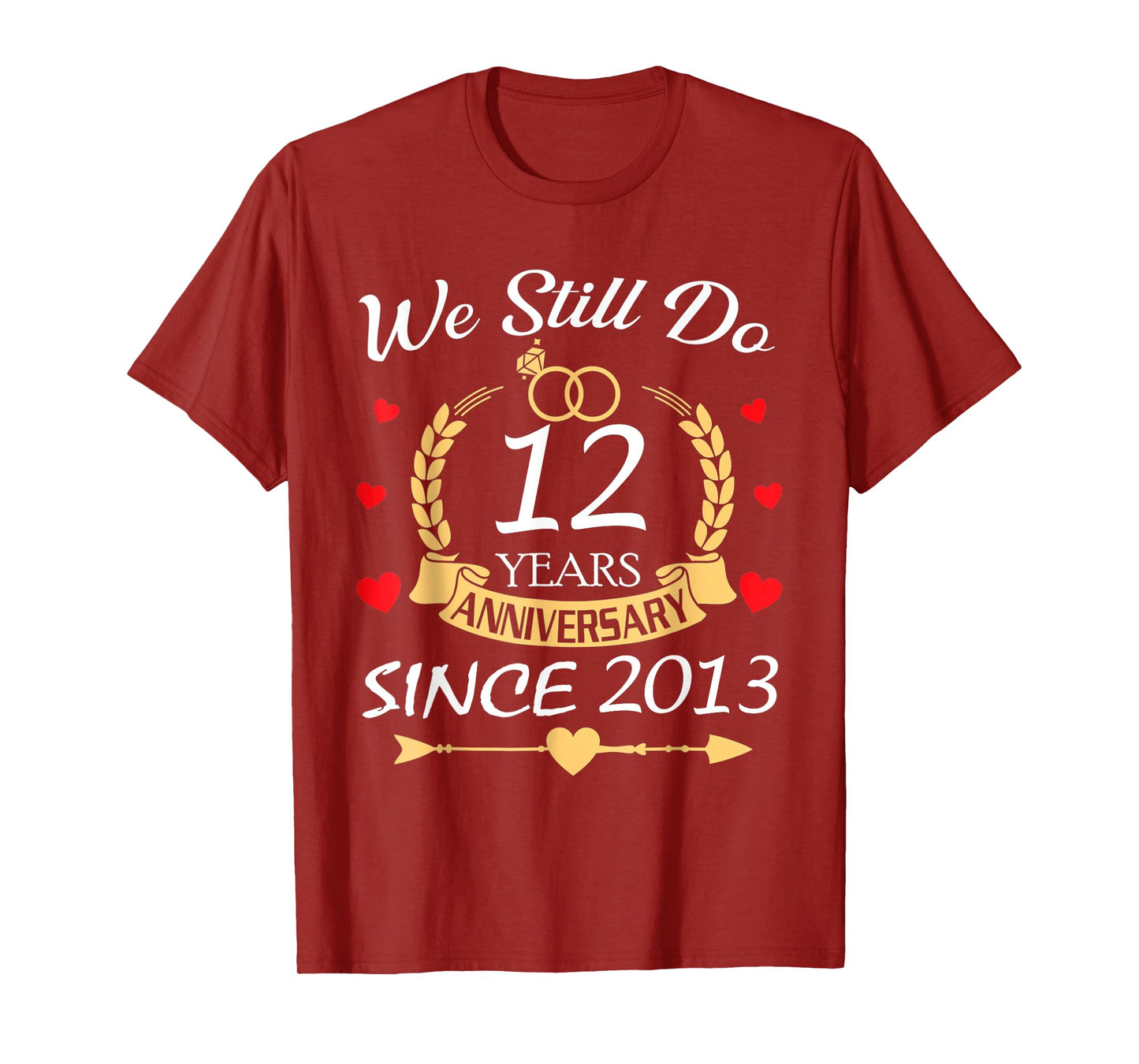 Couple 12th Wedding Anniversary Still Do 12 Years Since 2013 T-Shirt