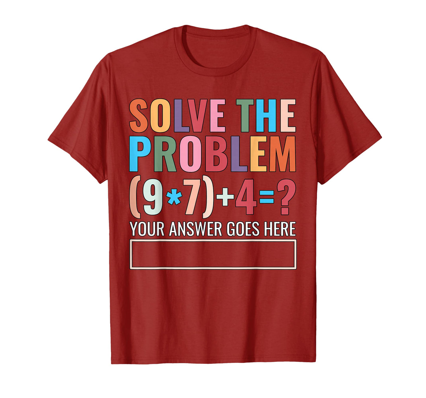 Solve The Problem 67 Six Seven Funny Math Teacher School T-Shirt