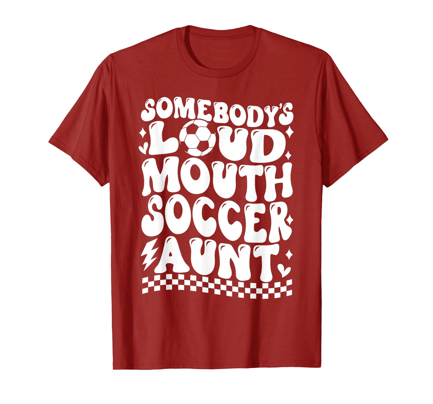 Somebody's Loud Mouth Soccer Aunt Game Day Auntie Soccer T-Shirt