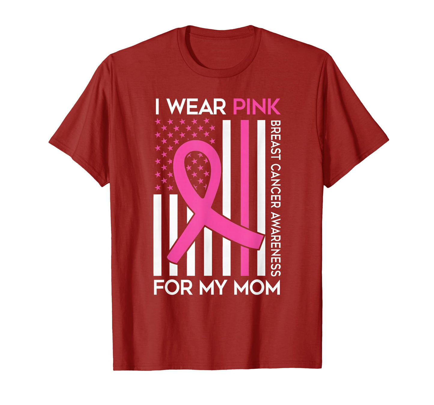 I Wear Pink For My Mom Breast Cancer Awareness American Flag T-Shirt