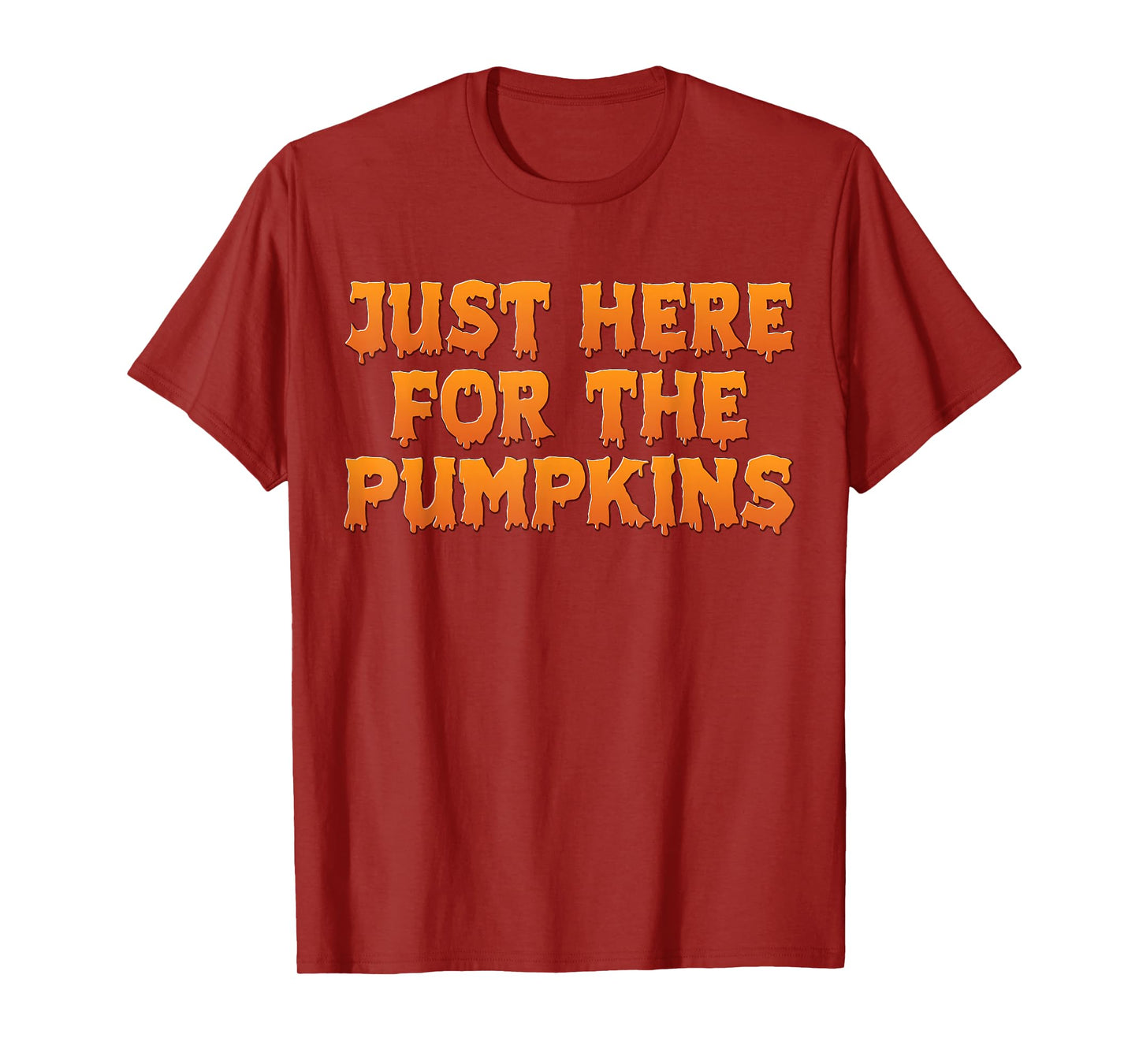 Just Here For The Pumpkins Funny Halloween Couple Men Women T-Shirt