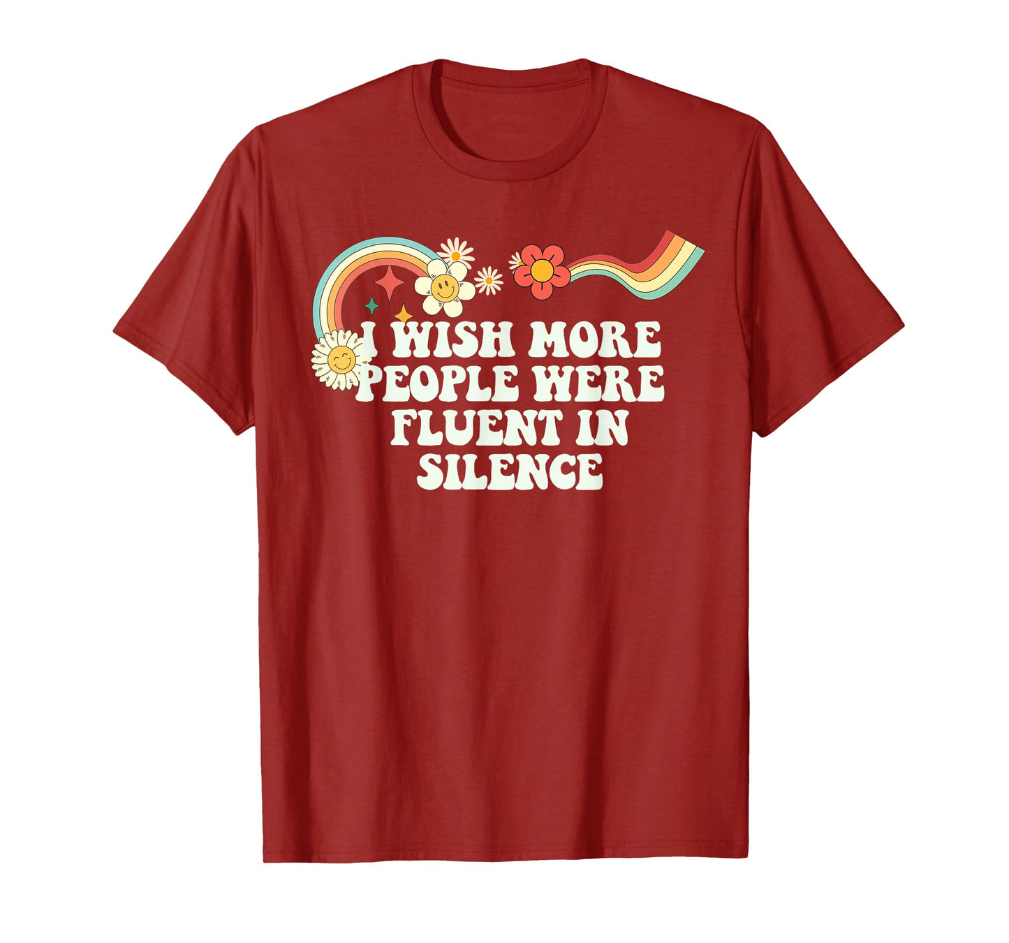 Cool Groovy Quote I Wish More People Were Fluent in Silence T-Shirt