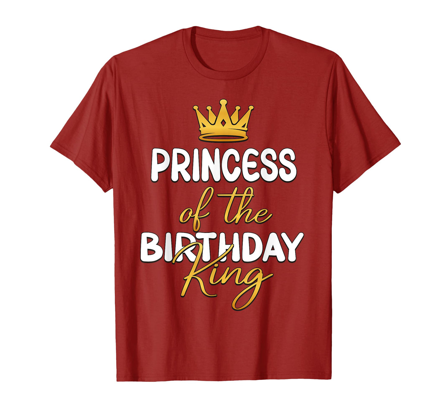 Princess Of The Birthday King Bday Party Idea For Him T-Shirt