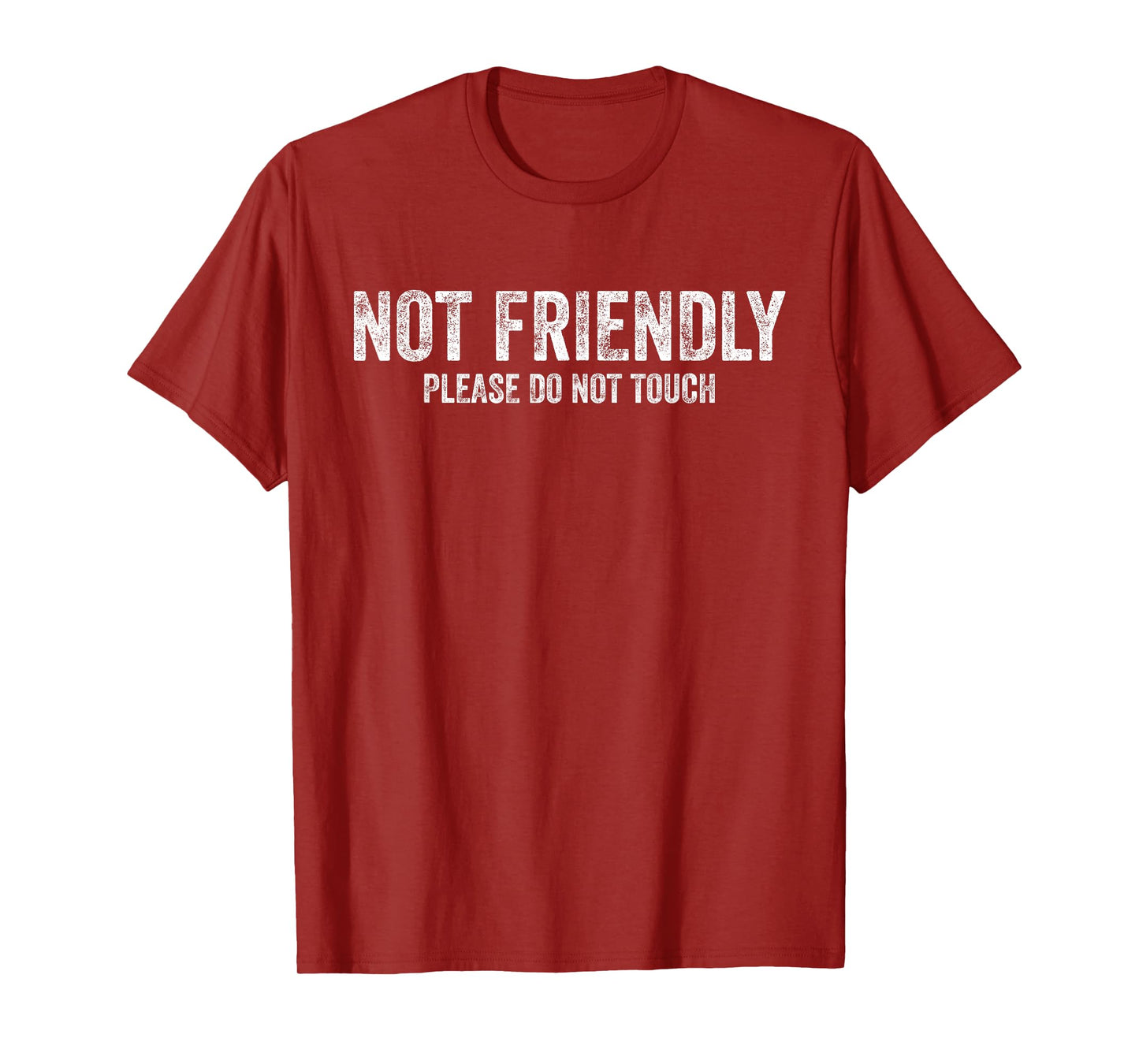 Not Friendly Please Do Not Touch Funny Sarcastic Quote T-Shirt