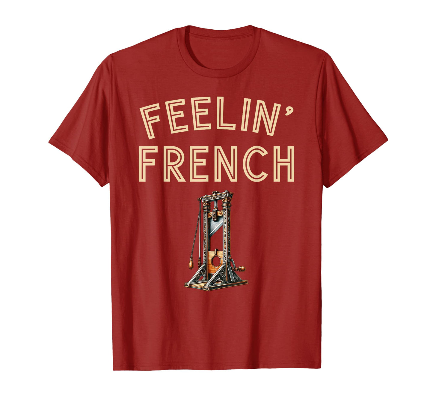 Feeling French Guillotine Women s Men French revolution T-Shirt