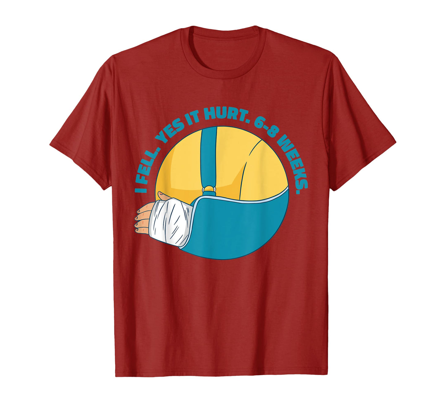 Funny Broken Arm Bone Meme I Fell Yes it Hurt 6-8 Weeks Gag T-Shirt