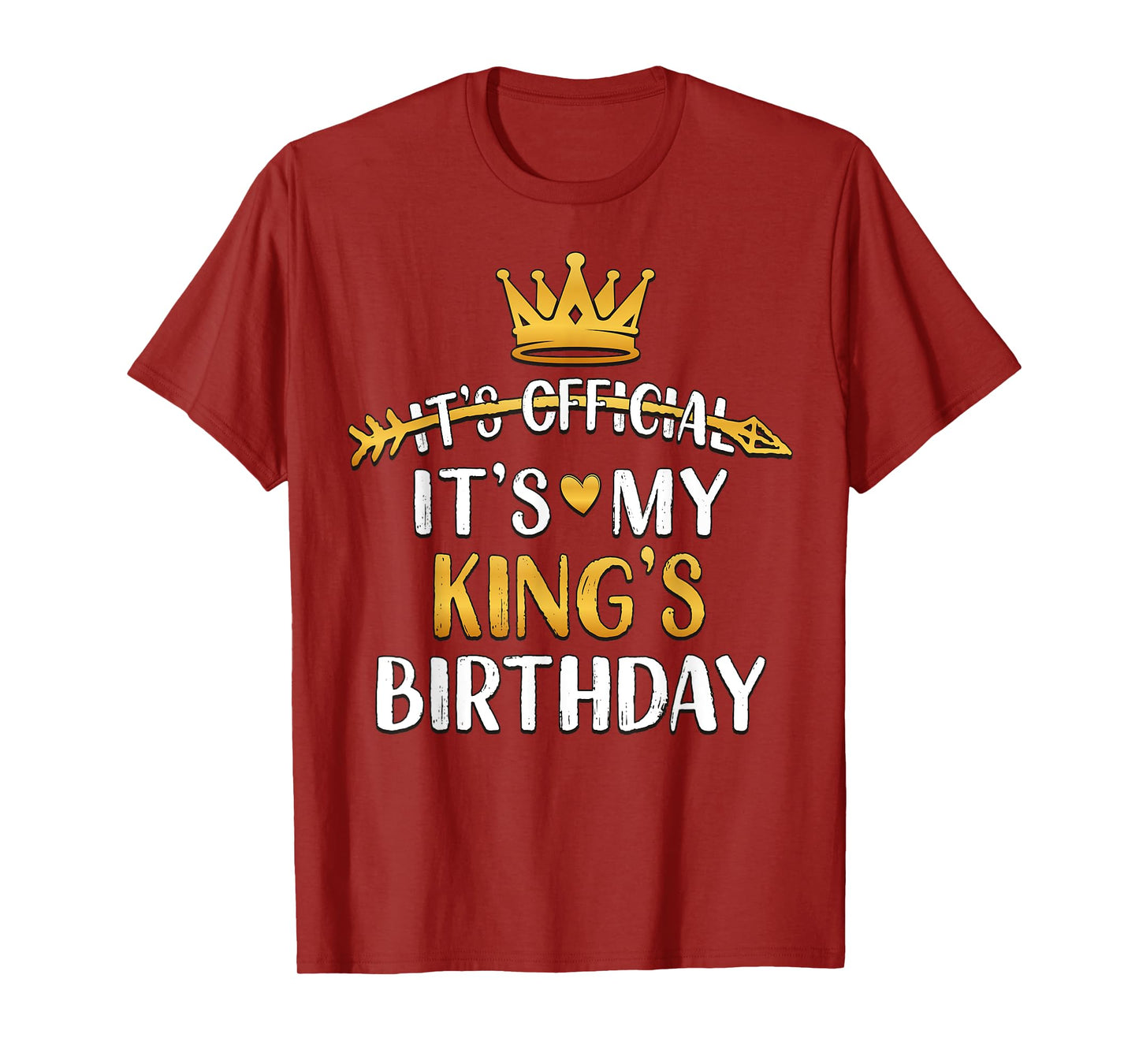 It's Official It's My King's Birthday Idea For Him T-Shirt