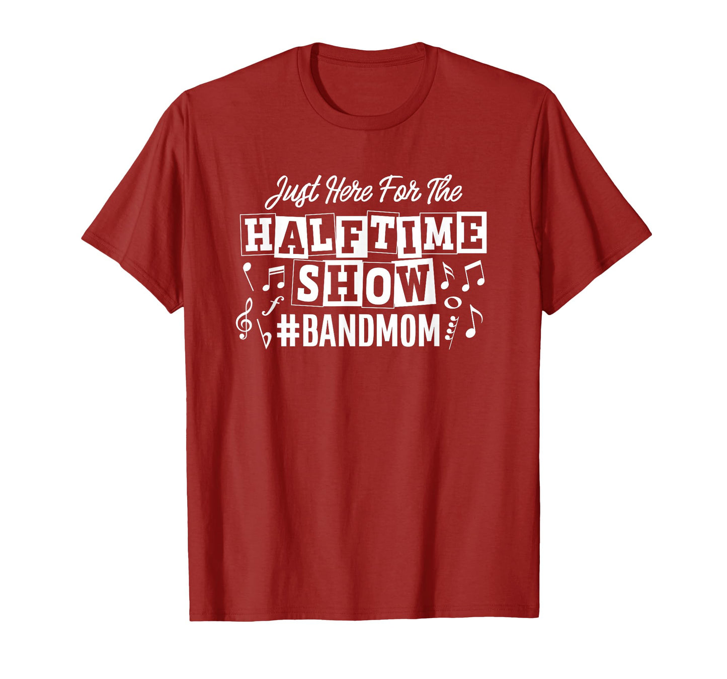 Just Here for The Half Time Show Band Mom T-Shirt