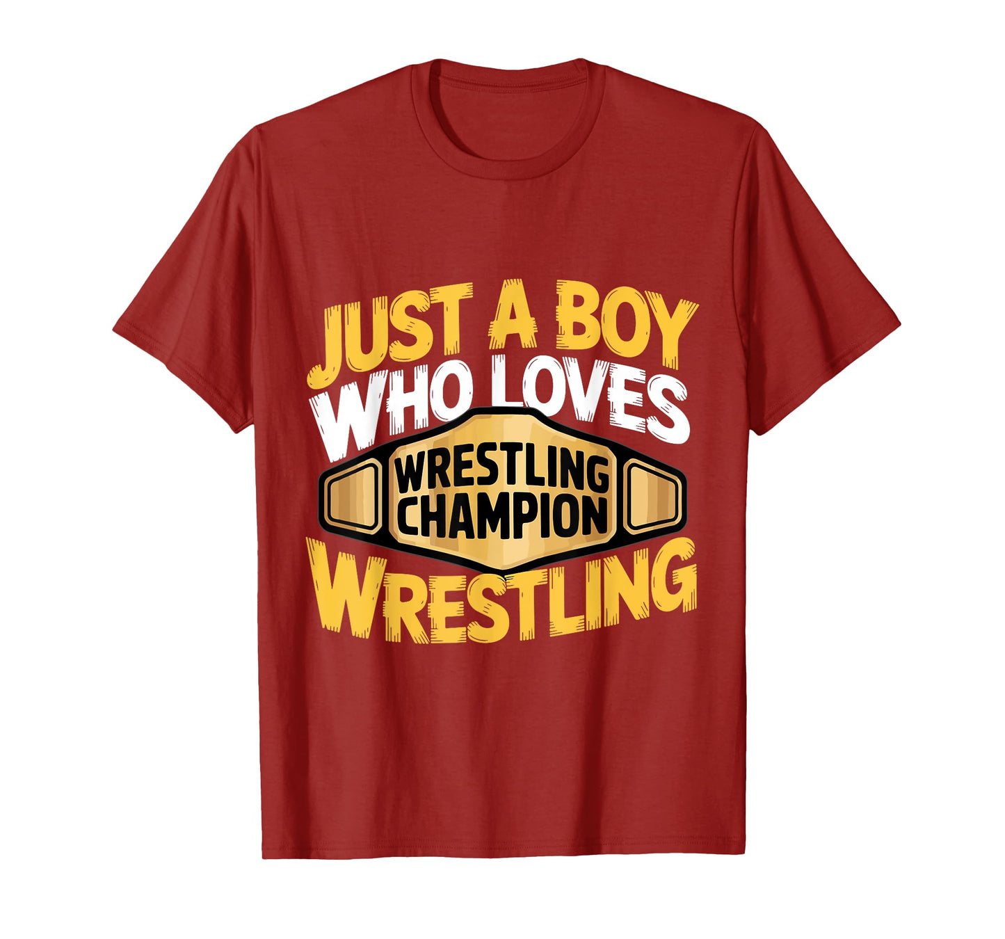 Just A Boy Who Loves Wrestling Wrestler Championship T-Shirt