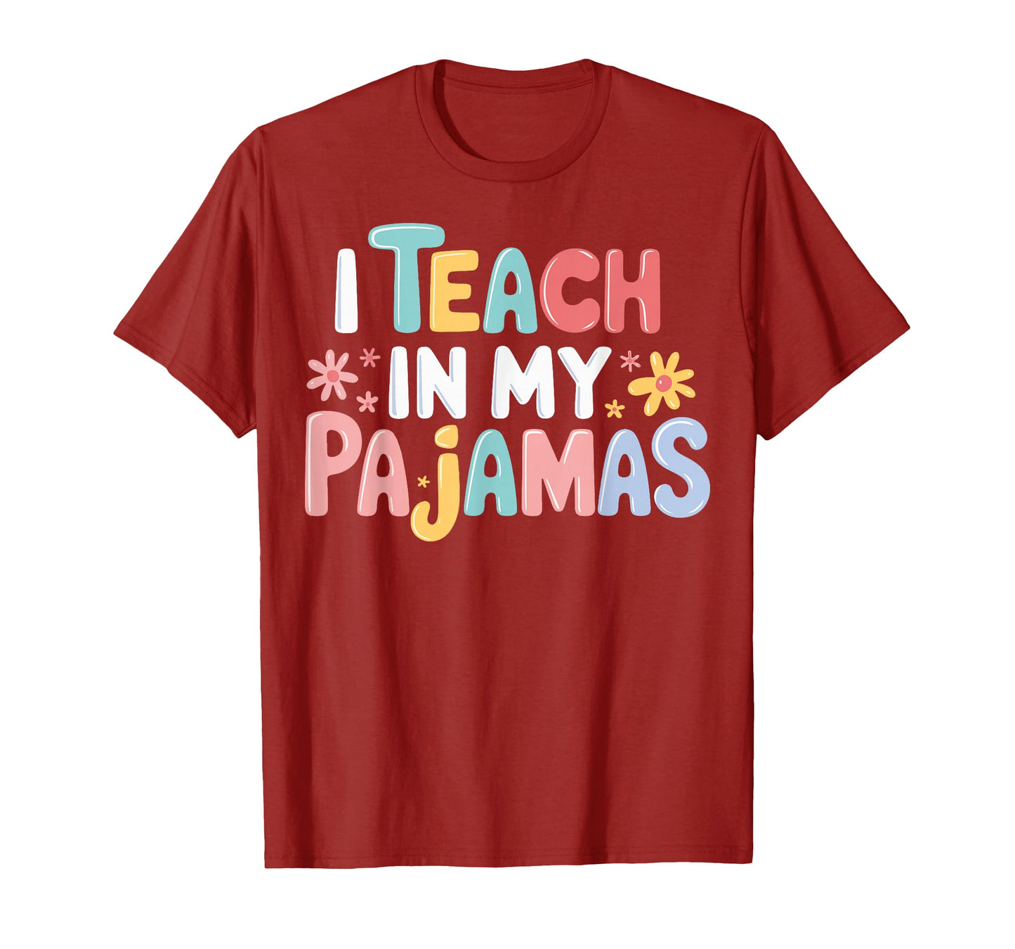 I Teach In My Pajamas T-Shirt