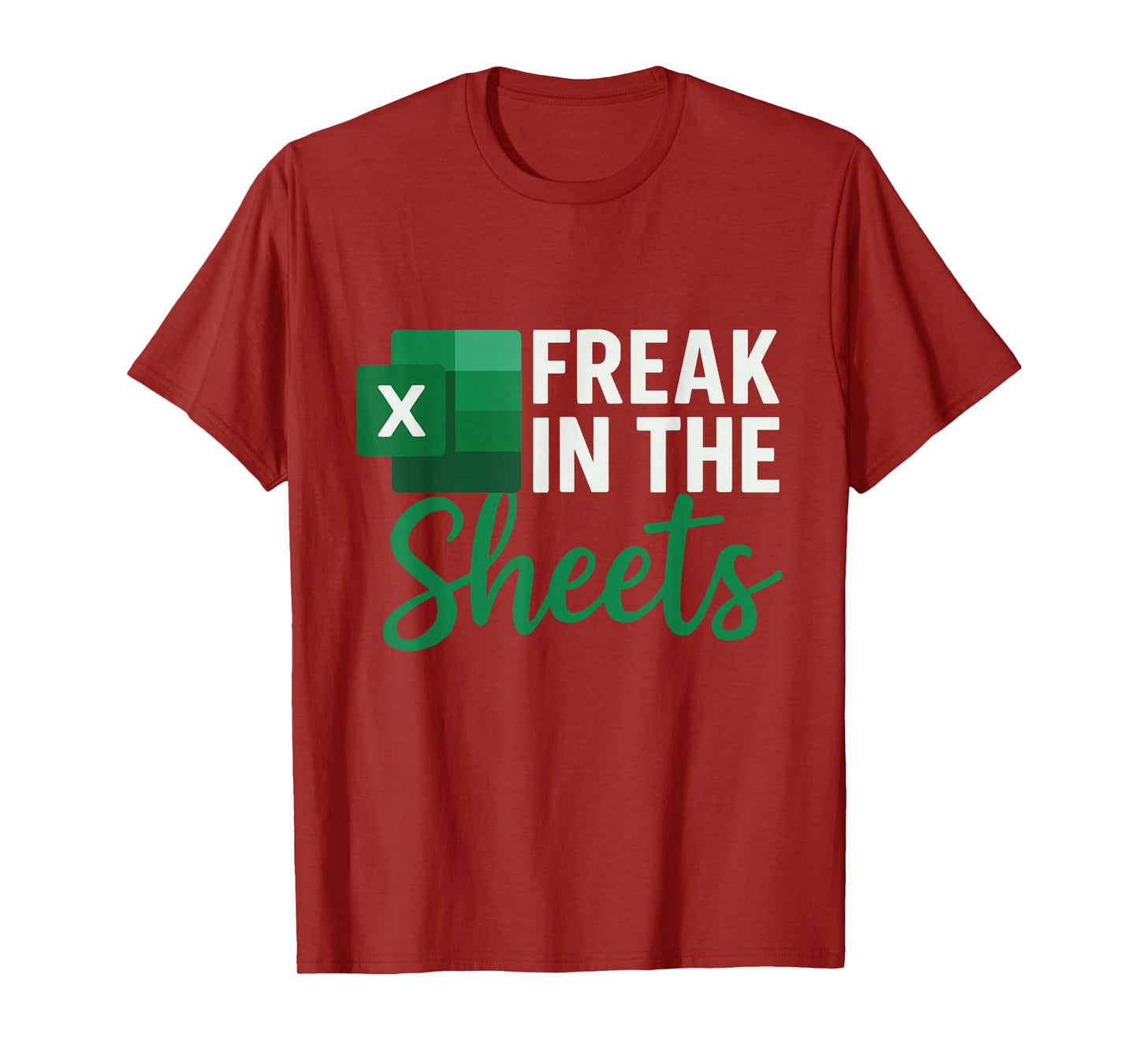 Freak in The Sheets, Accountant Funny Spreadsheet Excel T-Shirt