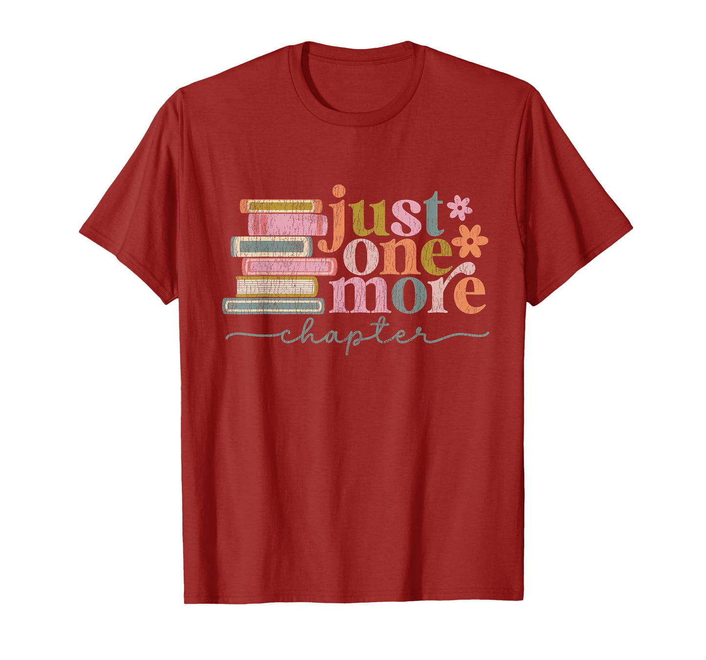 Just One More Chapter Floral Book Reading Teacher Bookworm T-Shirt
