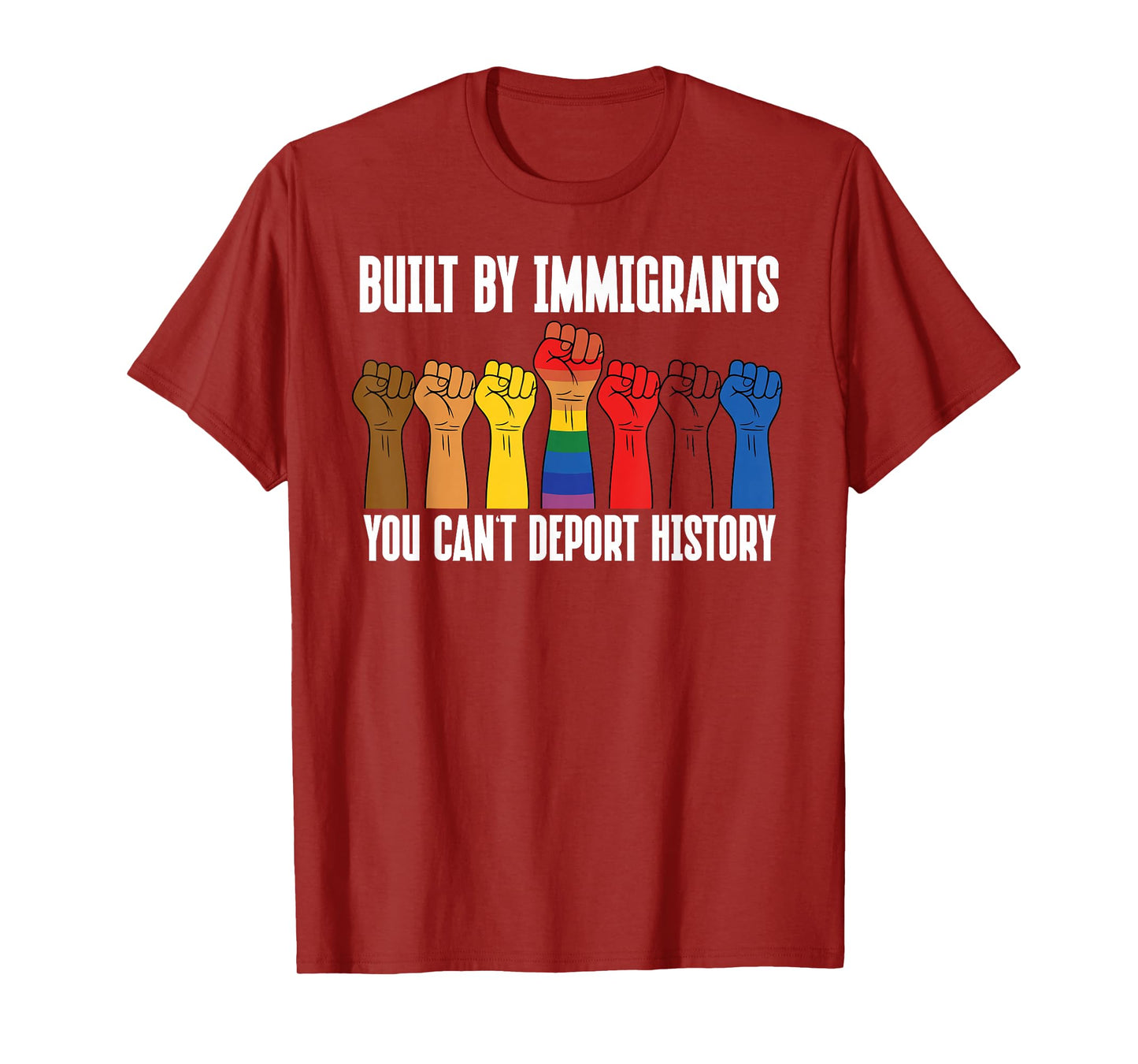 Built by Immigrants You Can't Deport History Pro Immigration T-Shirt