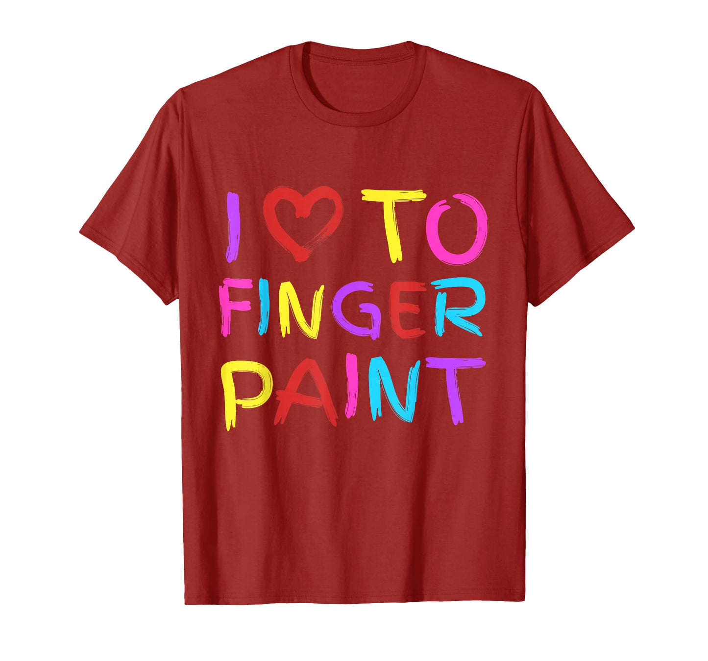 I Love To Finger Paint - I Heart To Finger Paint I'm Paint T-Shirt
