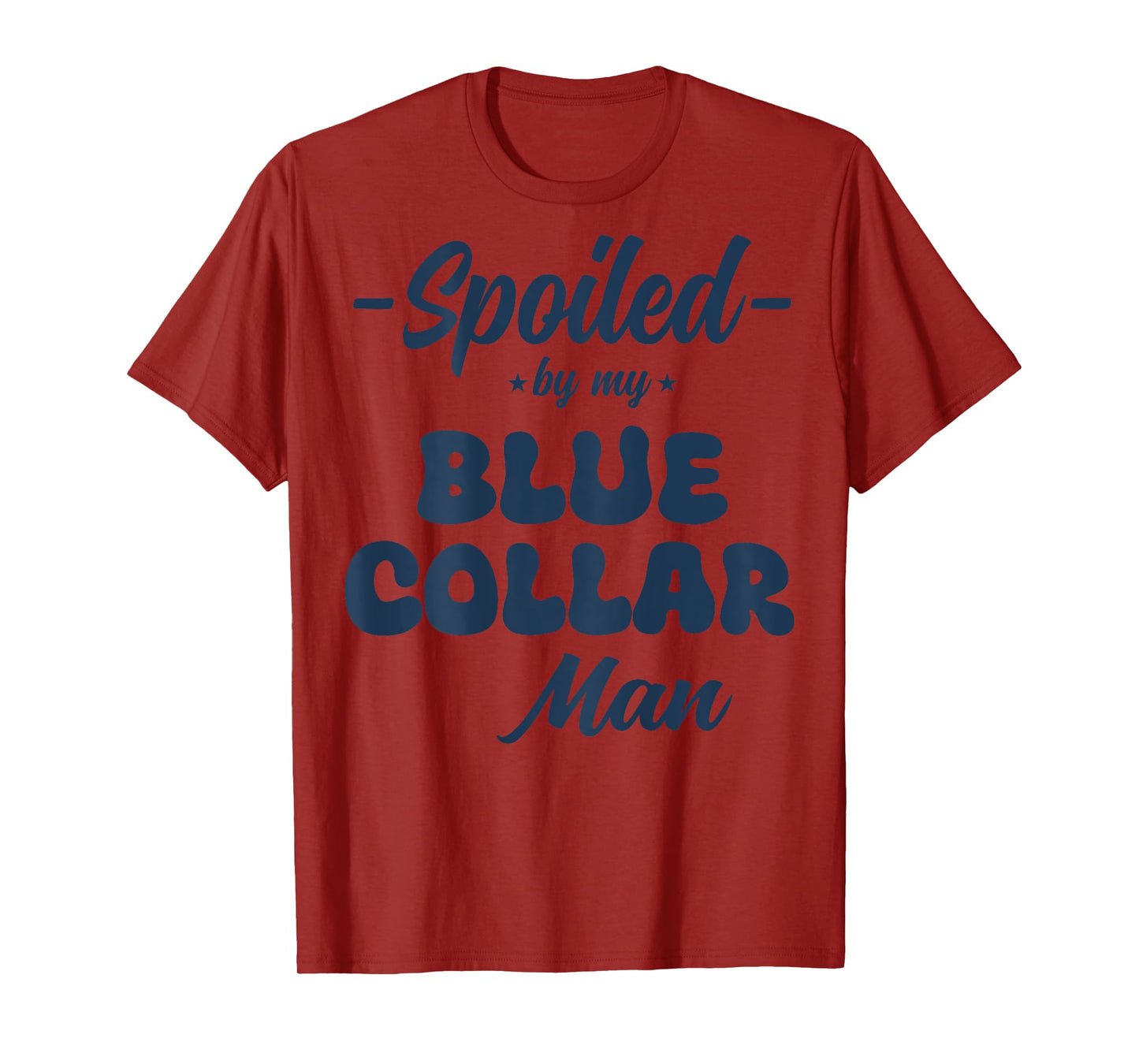 (ON Back) Spoiled by My Blue Collar Man T-Shirt