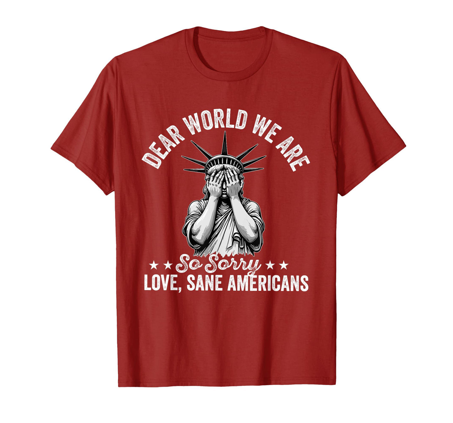 Dear World We're So Sorry love sane americans T-Shirt