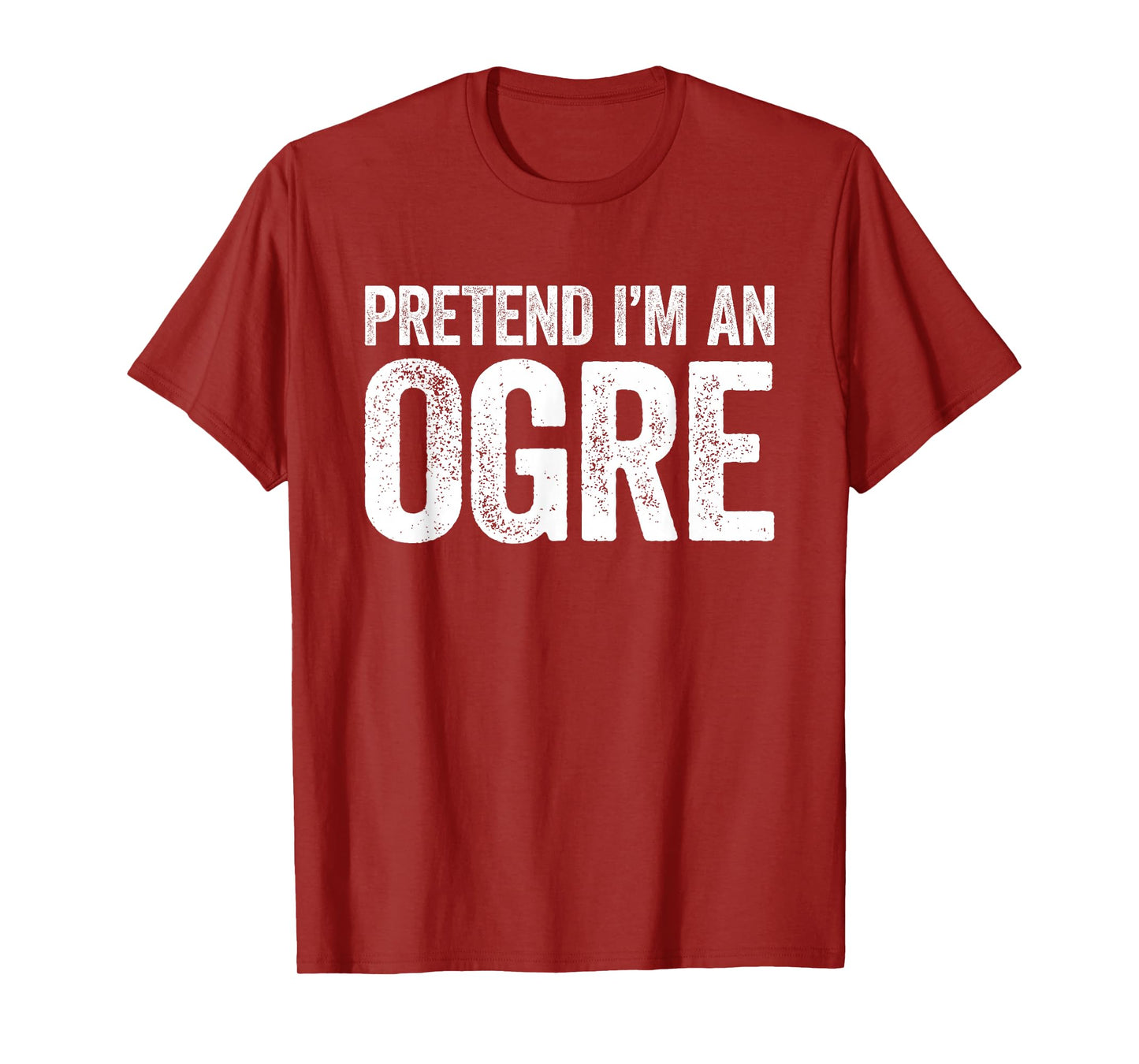 Pretend I'm an Ogre Shirt Adult Kids Men Women Ogre Costume T-Shirt