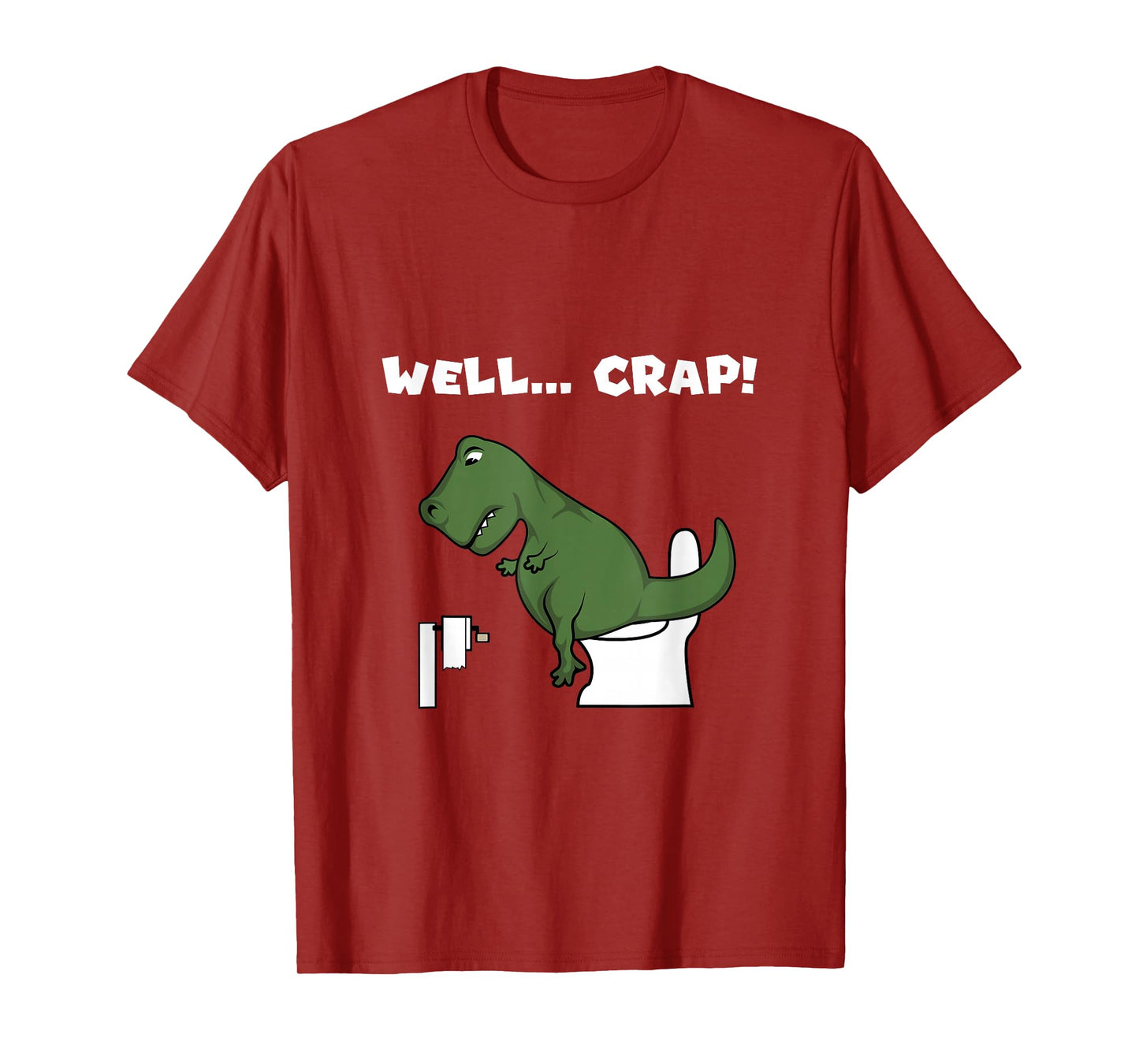 Well Crap T-Rex Dinosaur Shirt Trex Toilet Paper T-Shirt