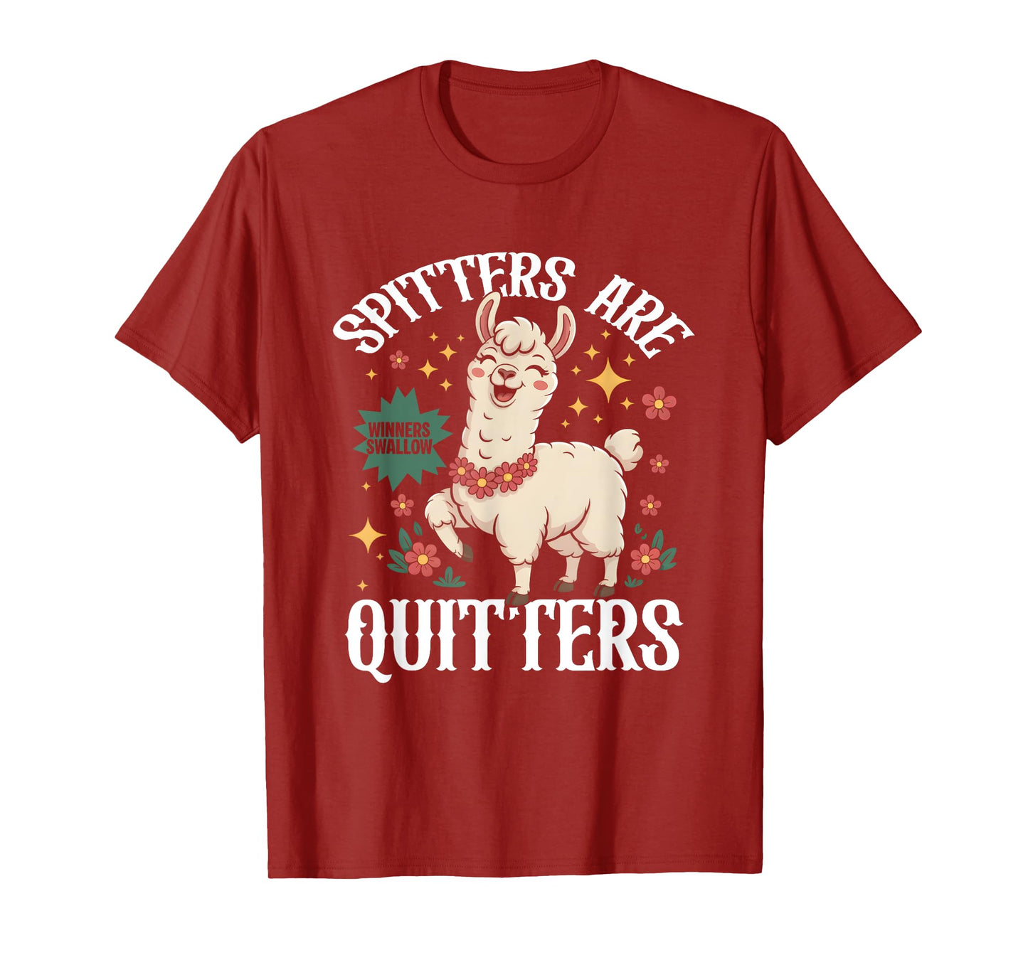 Inappropriate Funny Meme Spitters Are Quitters Adult Humor T-Shirt