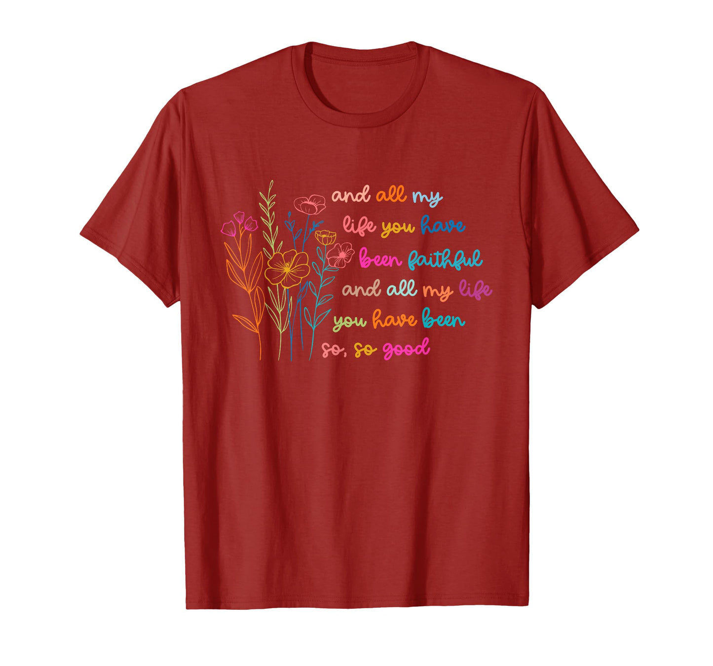 All My Life You Have Been Faithful Jesus Vintage Floral T-Shirt