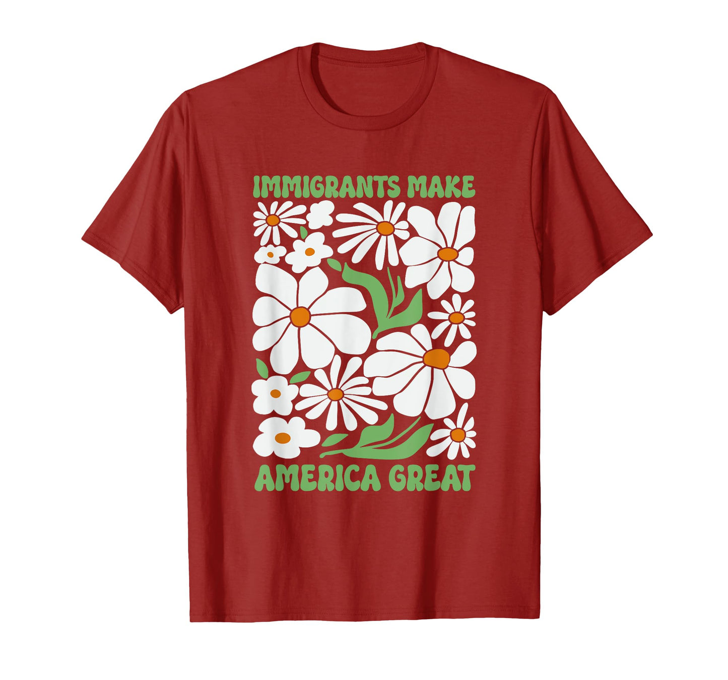 Immigrants Make America Great Floral Flower Human Rights T-Shirt