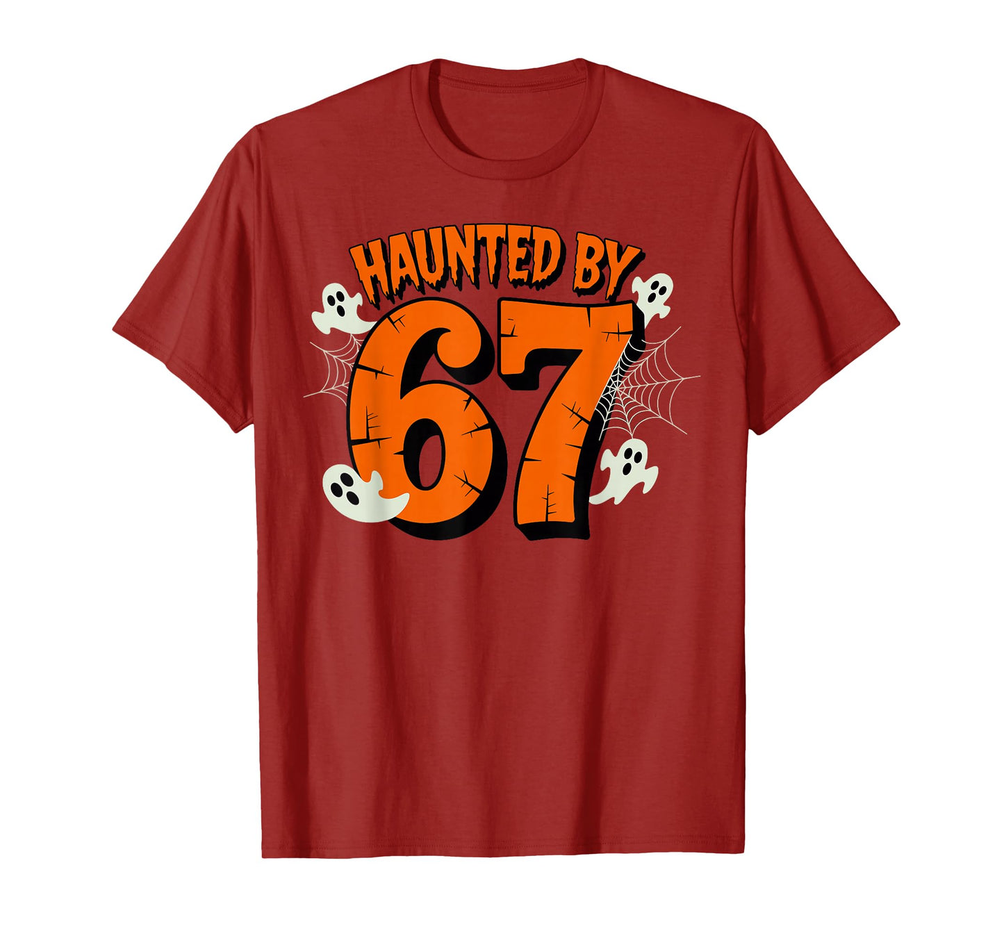 Haunted by 67 Halloween Funny 67 Meme Six Seven Ghost T-Shirt