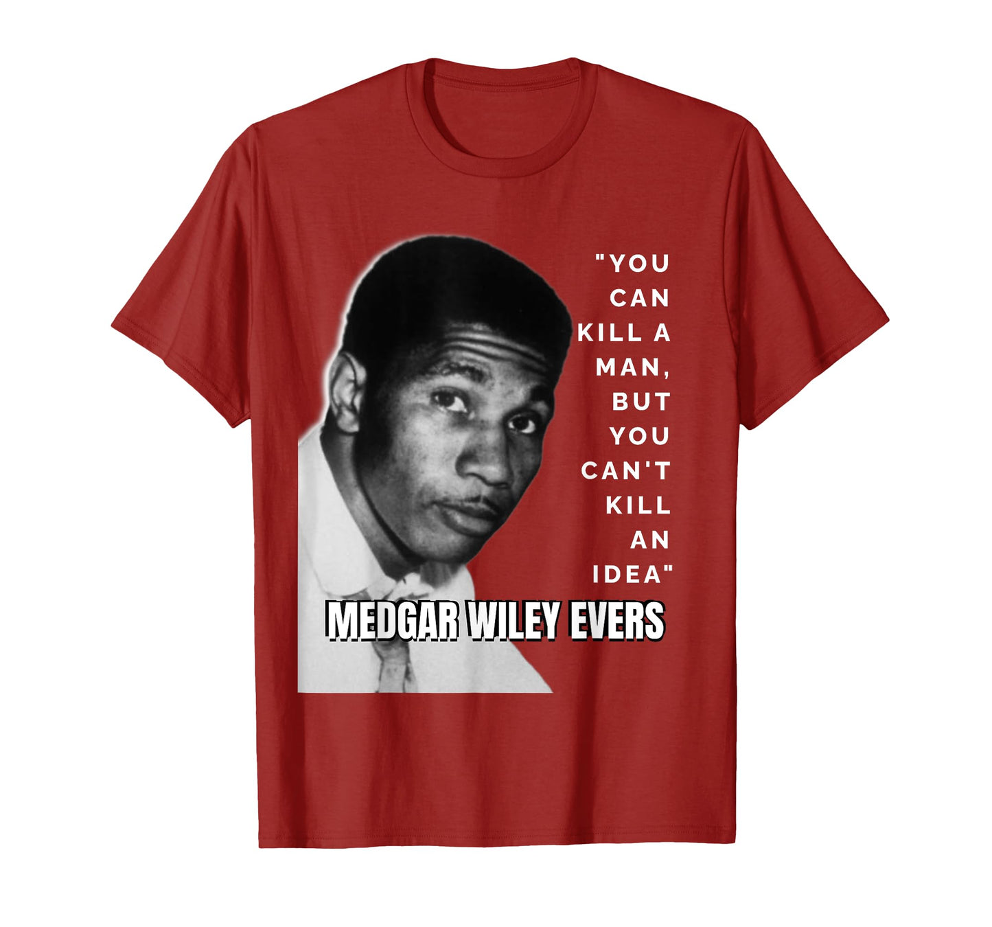Medgar Wiley Evers Quote Black History African Juneteenth T-Shirt
