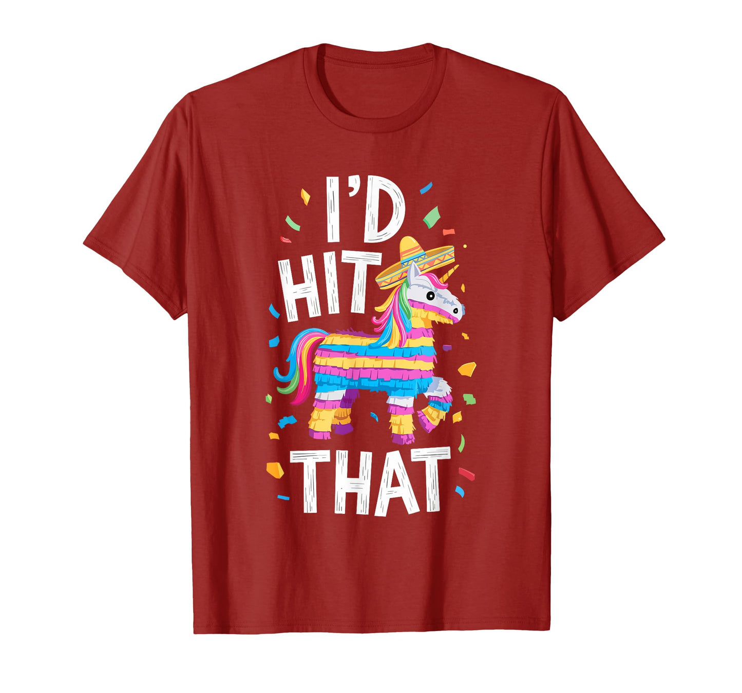 I'd Hit That Pinata Shirt Men Women Adult Kids Cinco de Mayo T-Shirt