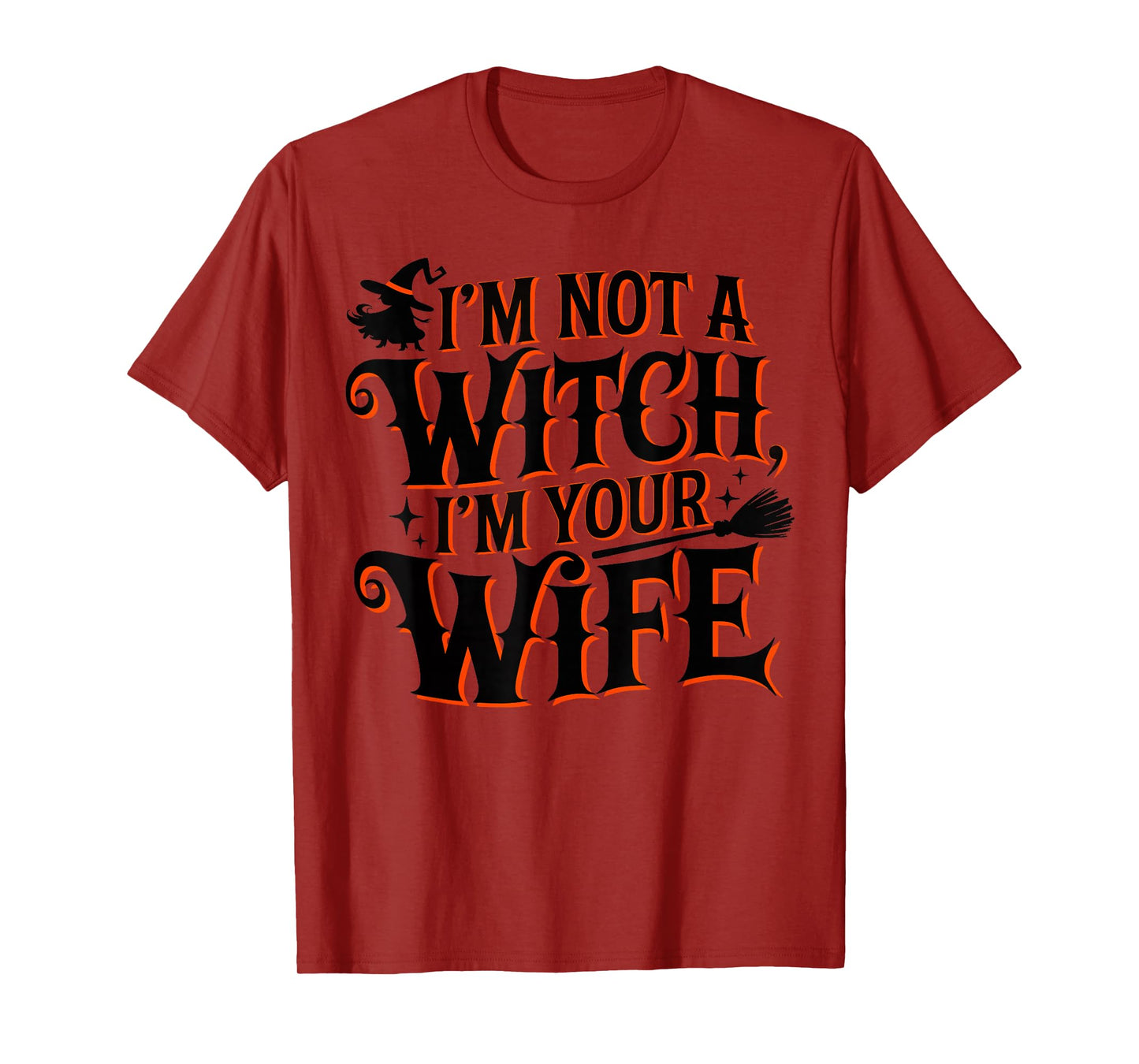 I'm Not A Witch I'm Your Wife Matching Couples Halloween T-Shirt
