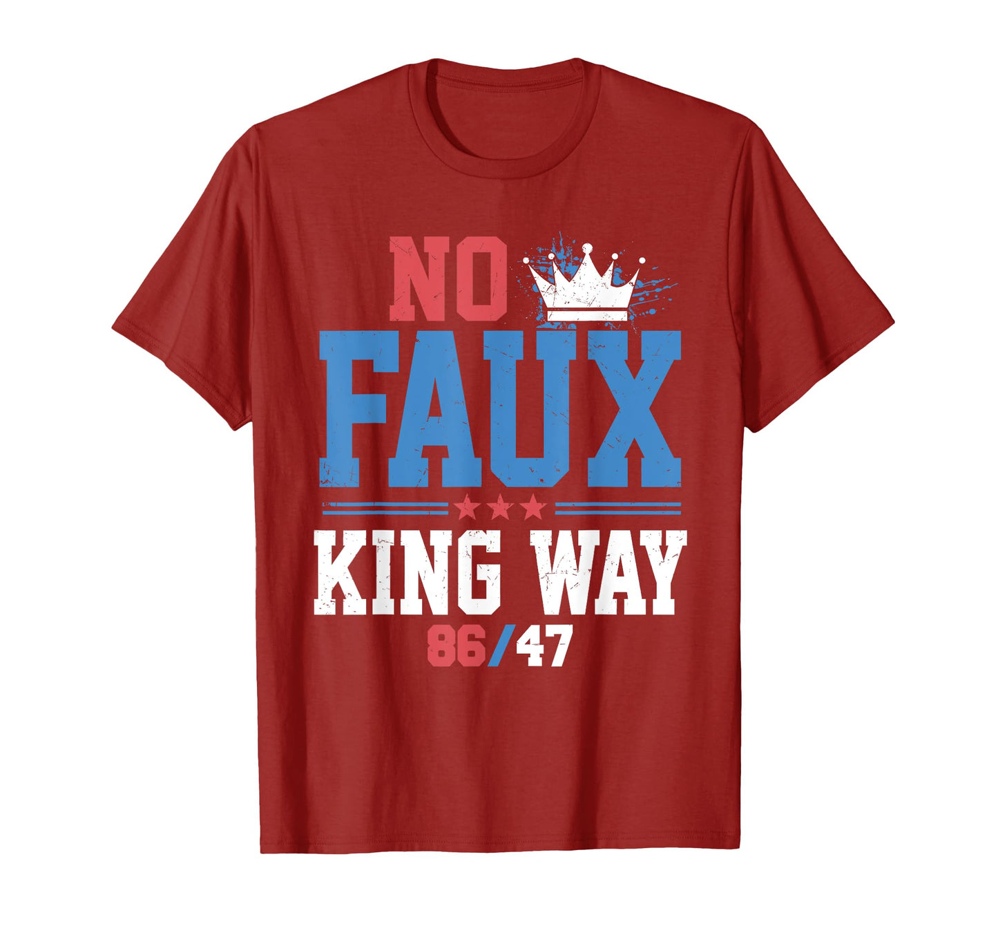 No Faux King Way 86-47 Shirt Rejecting Kings Since 1776 T-Shirt