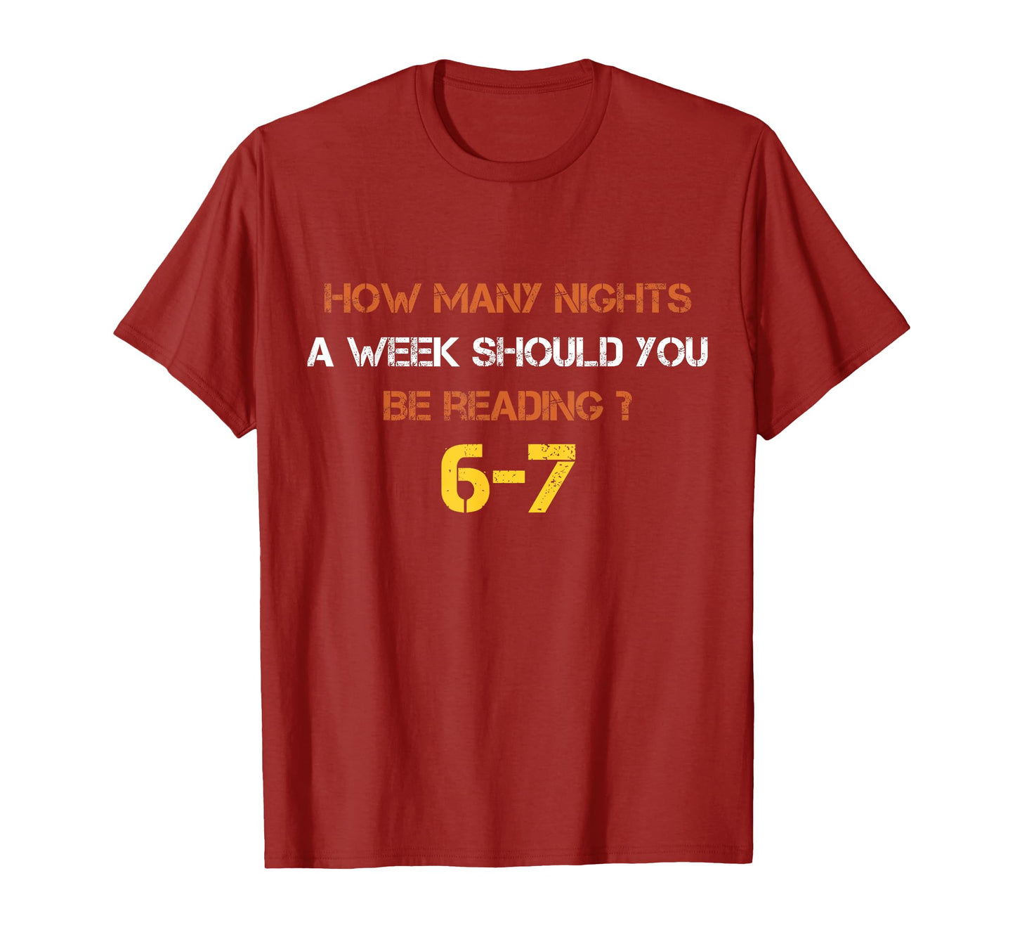 How Many Nights A Week Should You Be Reading 6 7 Six Seven T-Shirt