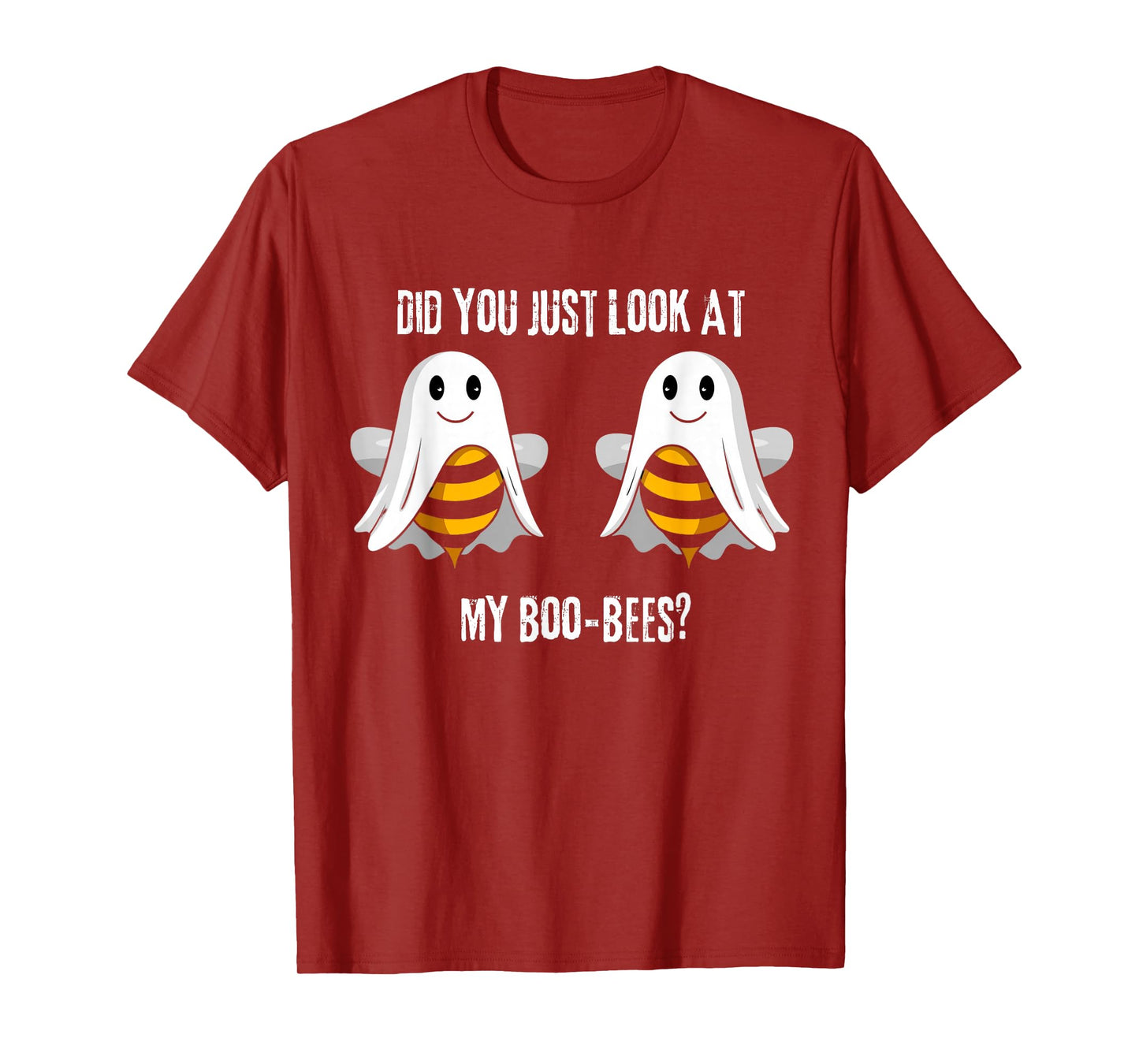 Did You Just Look At My Boo-Bees T-Shirt