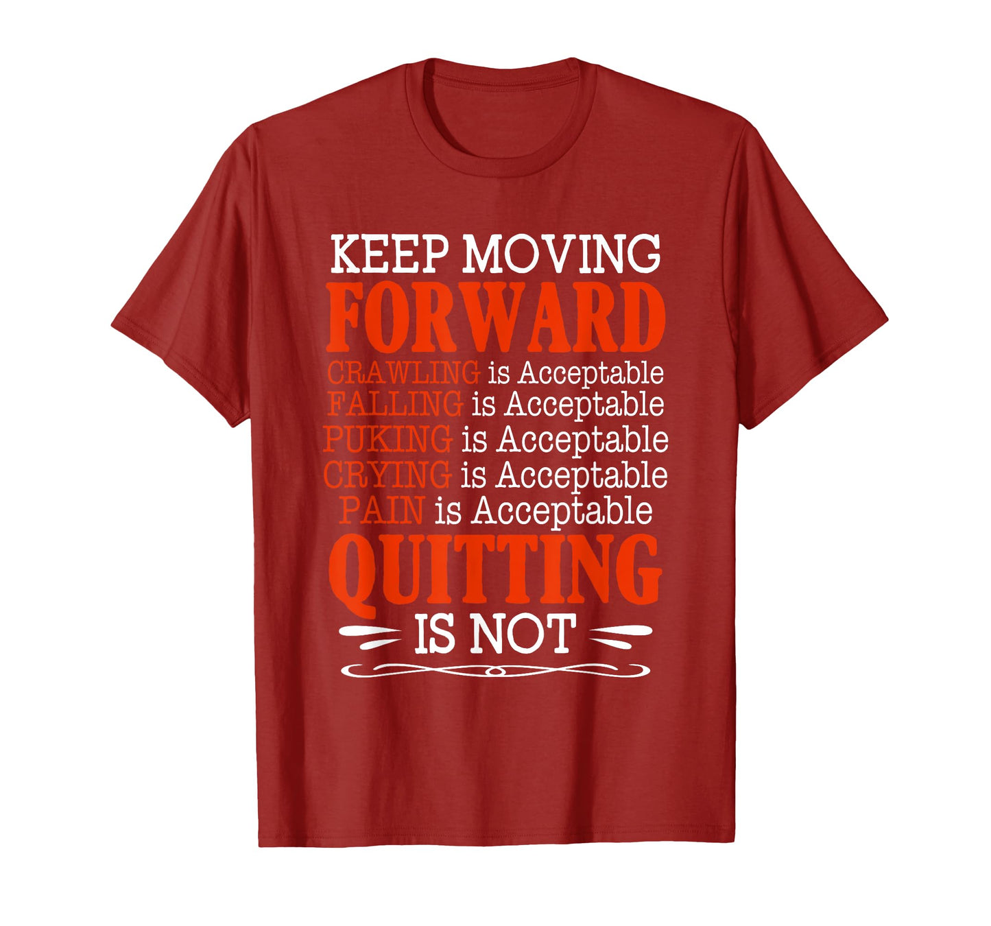 Keep Moving Forward Quitting Is Not Good Positive Quote T-Shirt