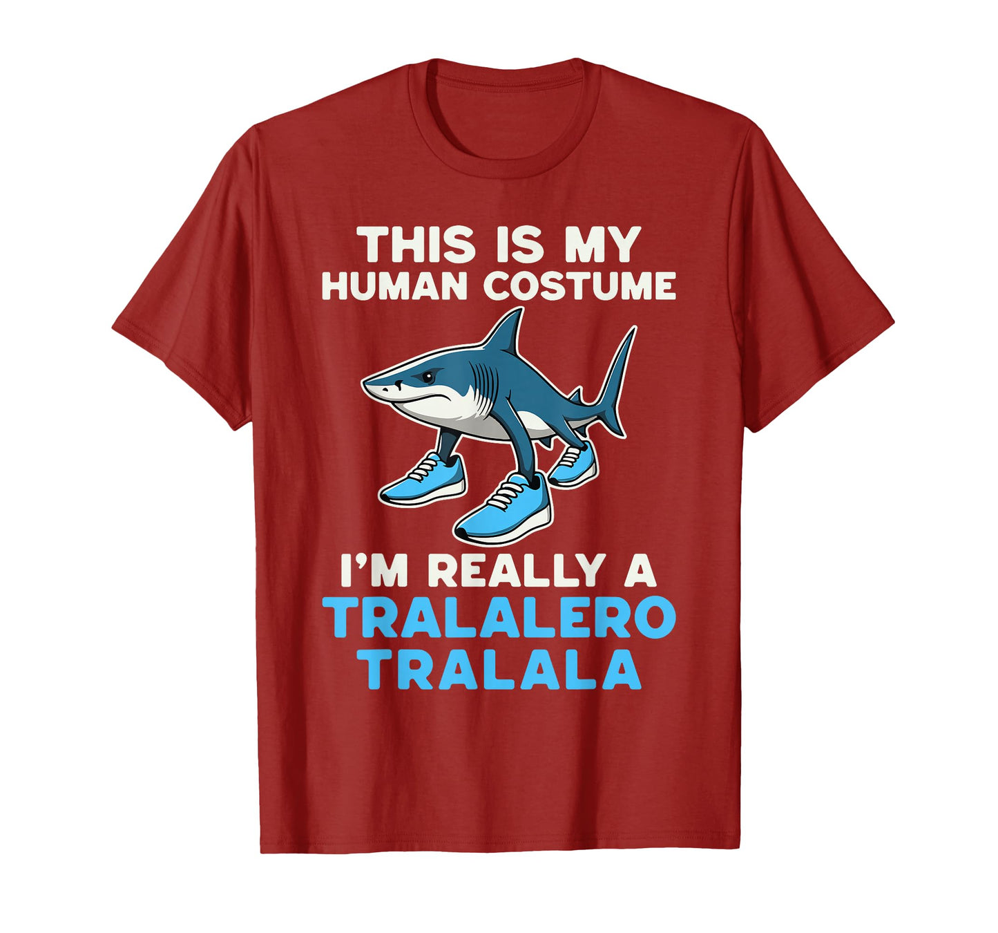 This is My Human Costume I'm Really A Tralalero Tralala Meme T-Shirt