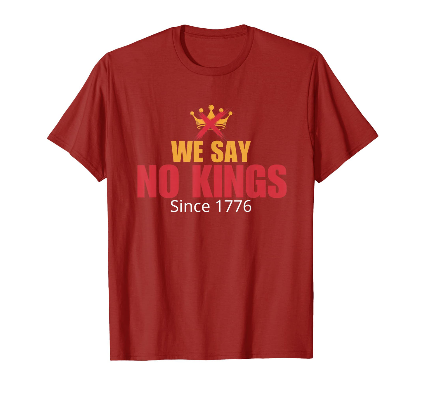 We Say No Kings Since 1776/ No Kings Day October 18 T-Shirt