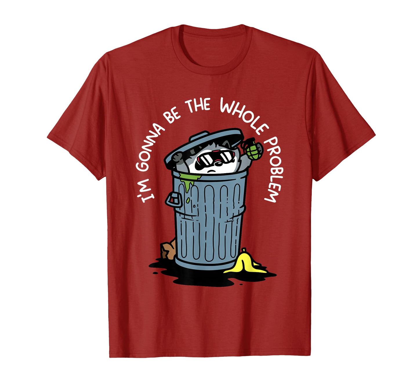 I'm Gonna Be The Whole Problem T-Shirt