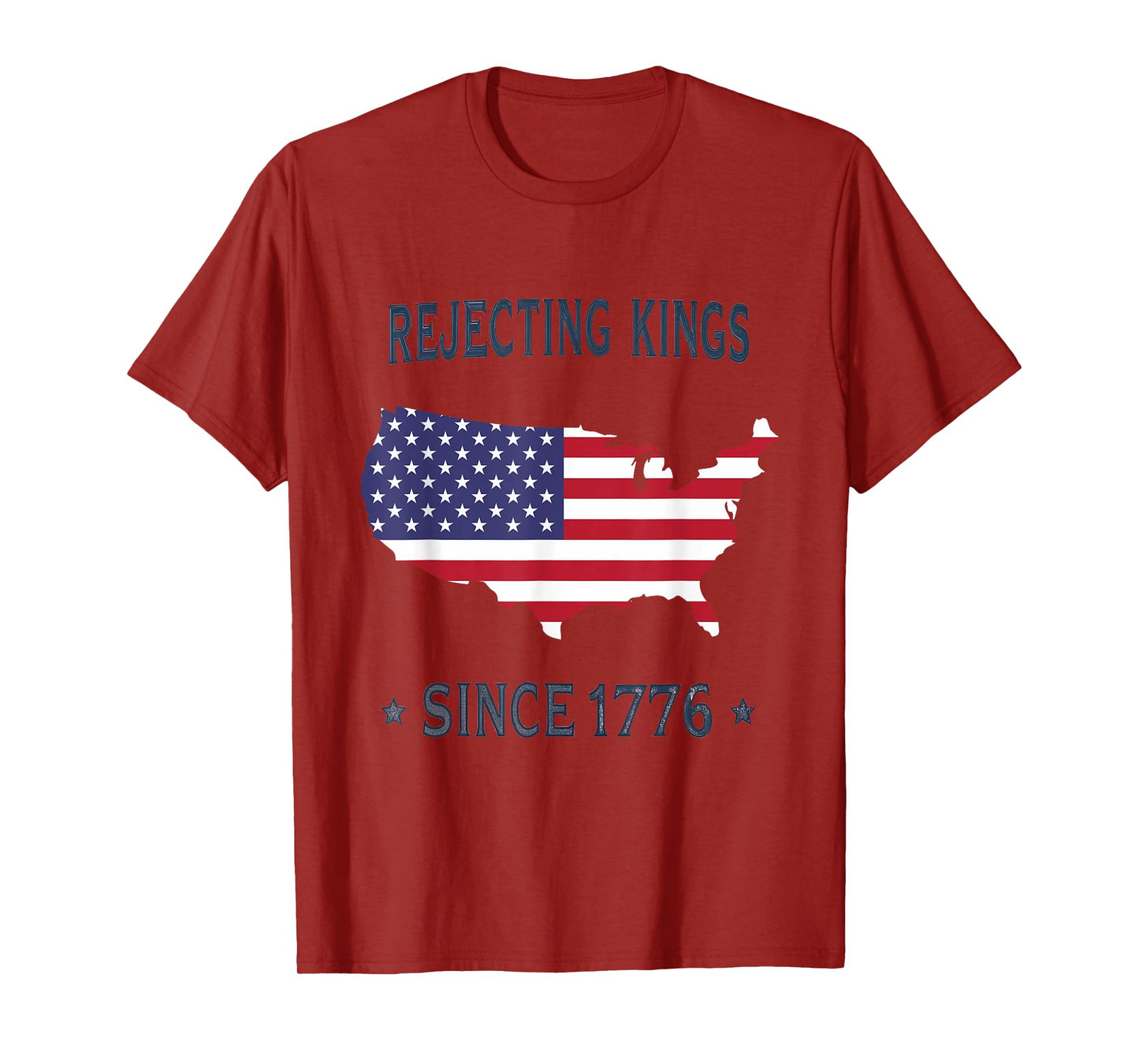 Rejecting Kings Since 1776 American Independence Patriot T-Shirt