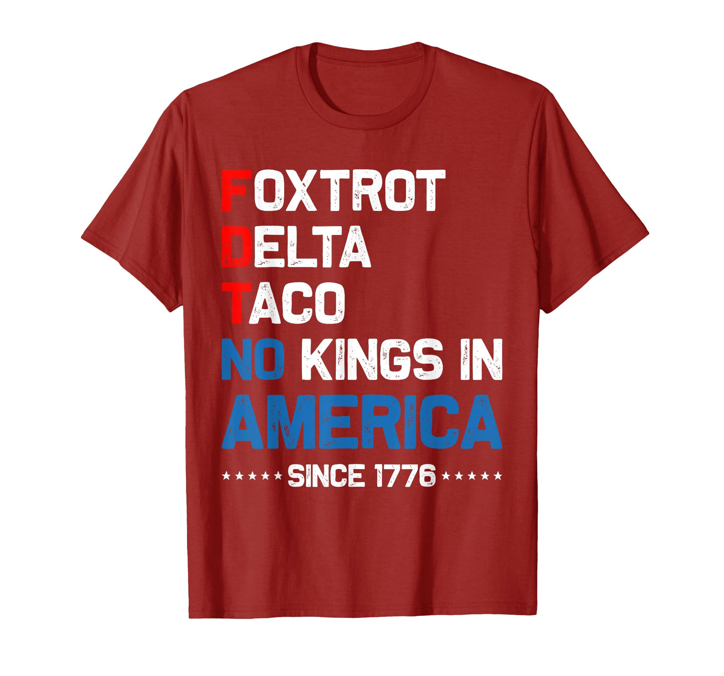 Foxtrot Delta Taco No King In America Since 1776 4th of July T-Shirt