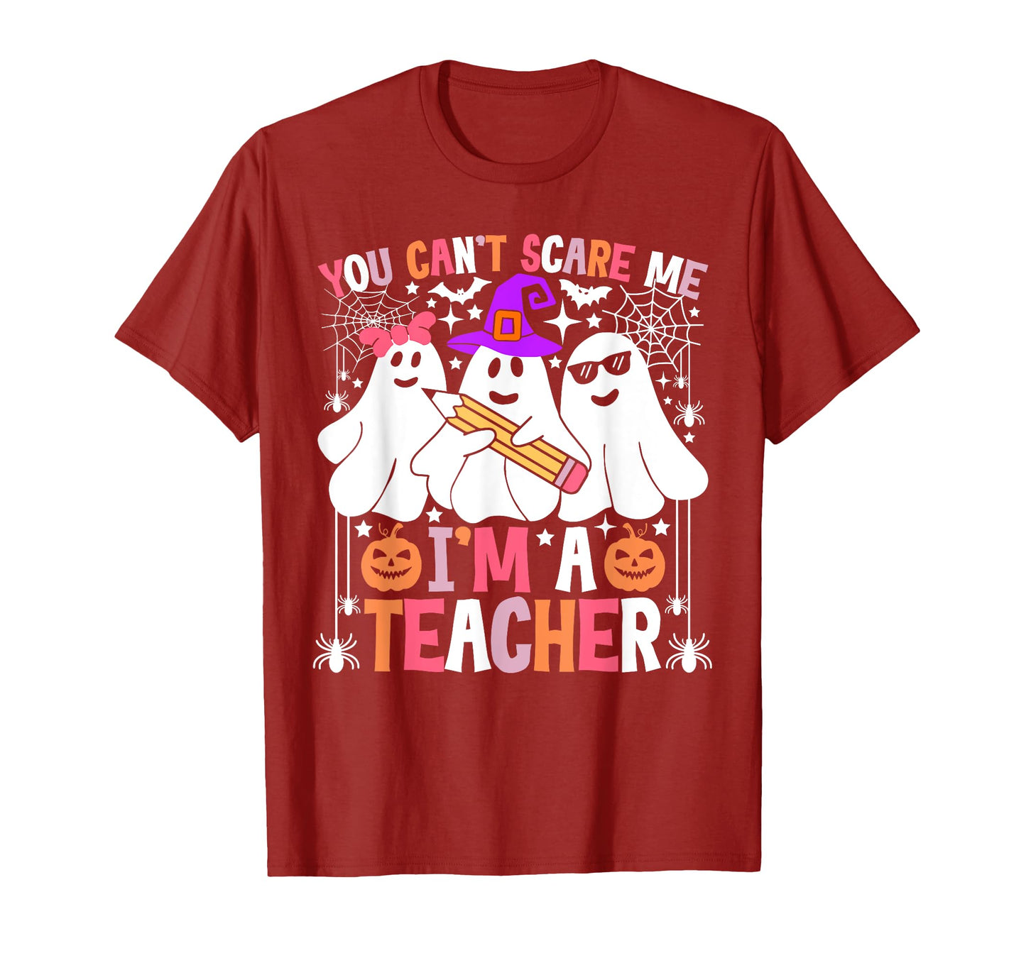You Can't Scare Me I'm A Teacher Funny Halloween T-Shirt