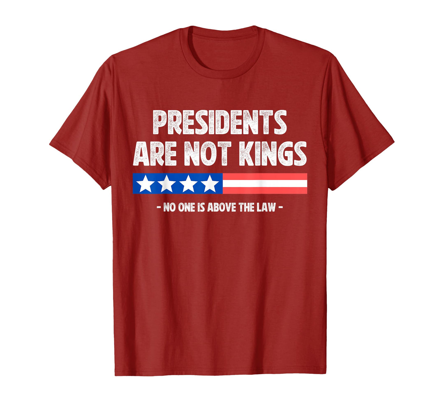 Presidents Are Not Kings No One Is Above The Law In America T-Shirt