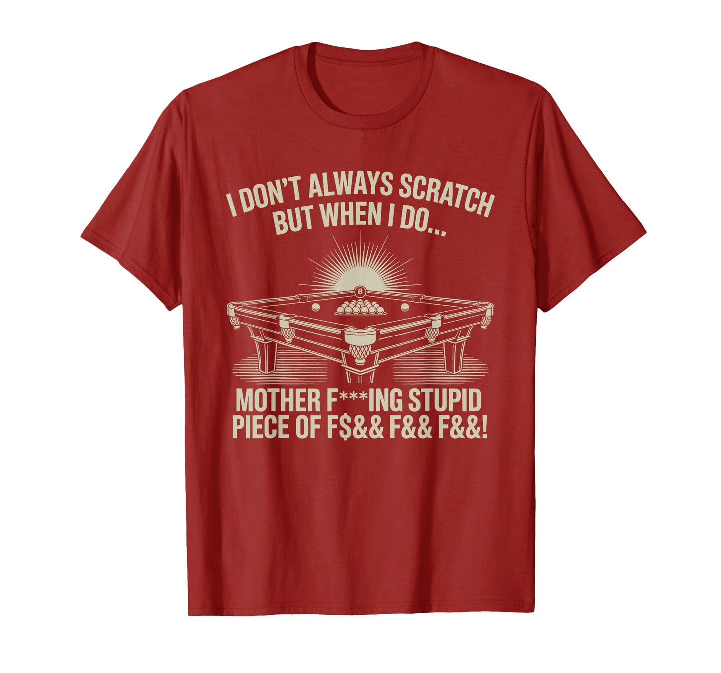 I Don't Always Scratch Billiard Player Sports Game Billiard T-Shirt