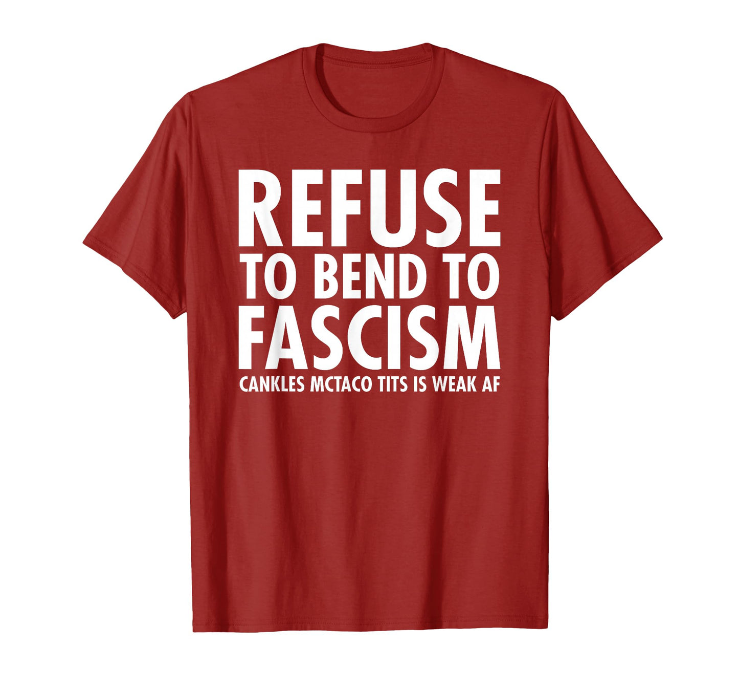 Refuse to Bend to Fascism - McTaco Tits Edition T-Shirt