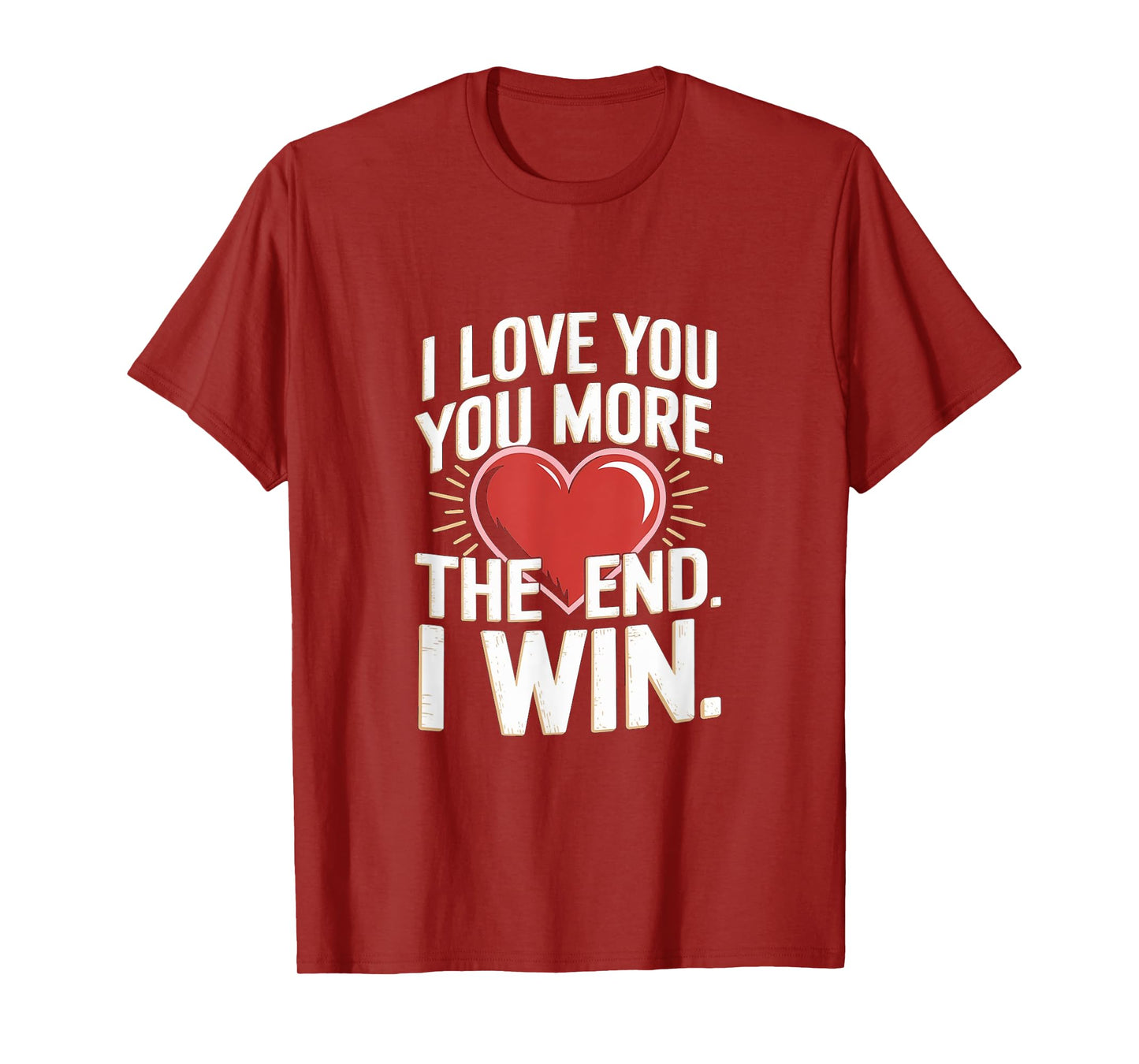 I Love You More Funny Girlfriend T-Shirt