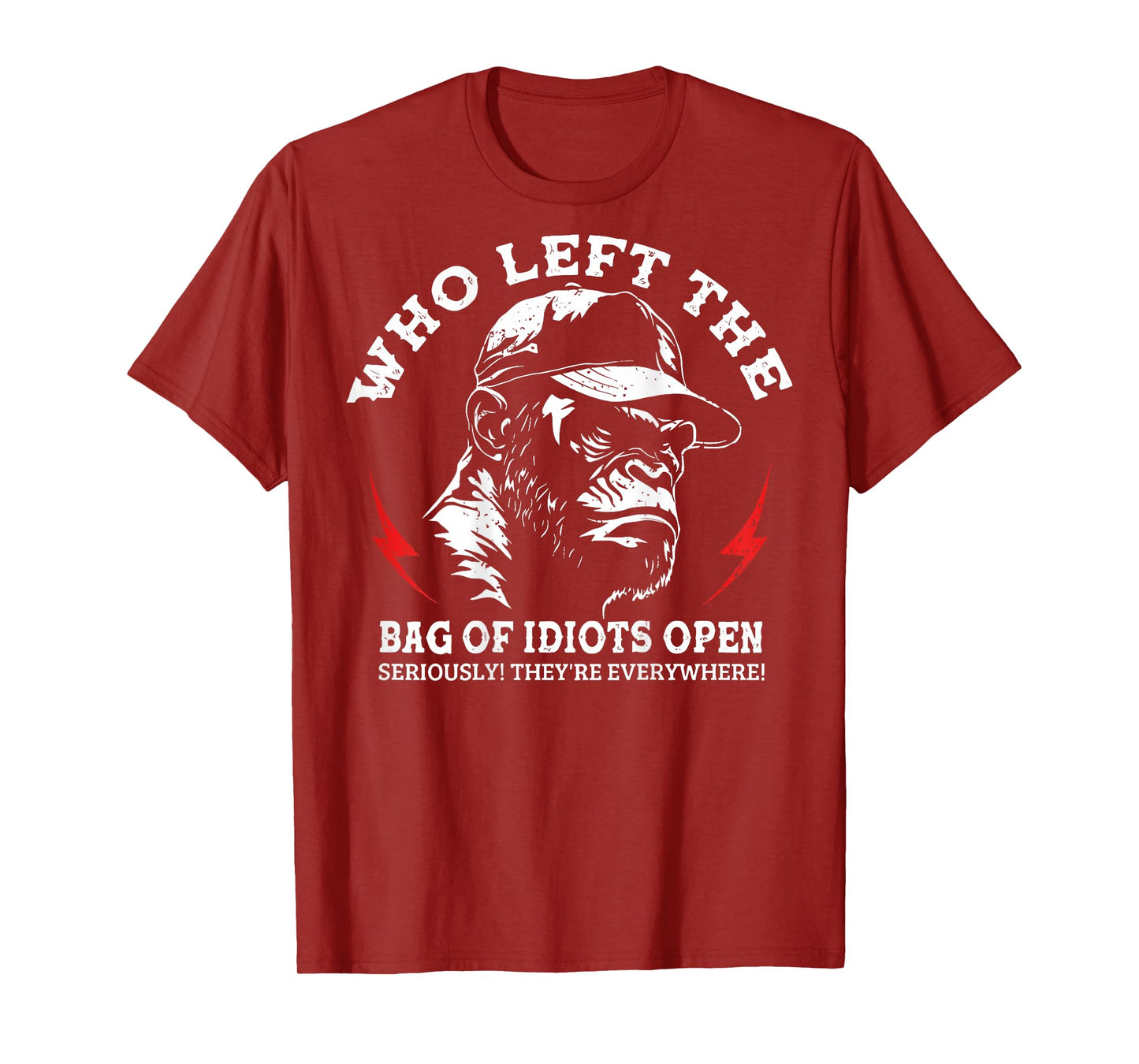 Monkey Who Left The Bag Of Idiots Open Seriously (On Back) T-Shirt