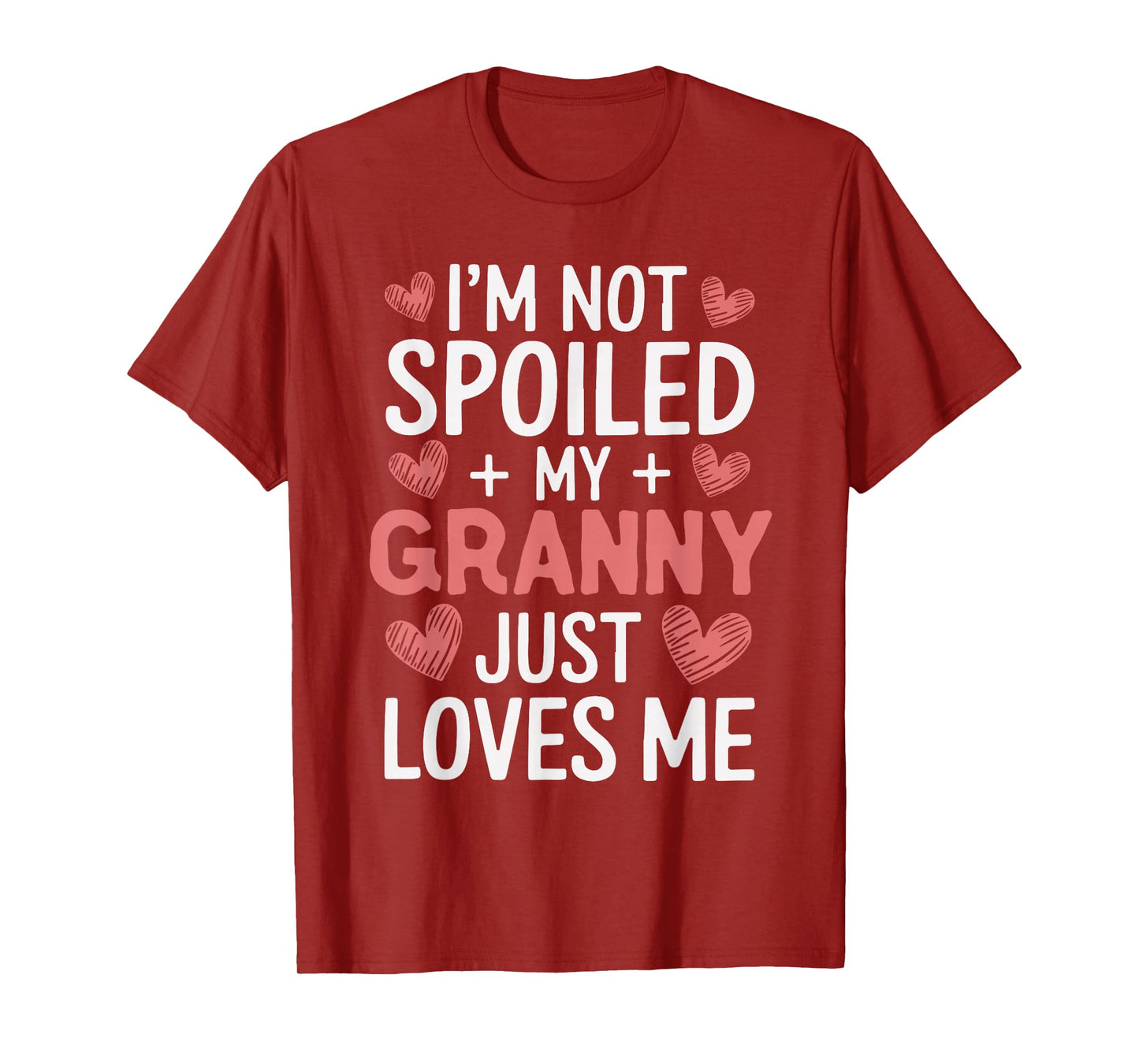 I'm Not Spoiled My Granny Just Loves Me Grandma Hearts T-Shirt